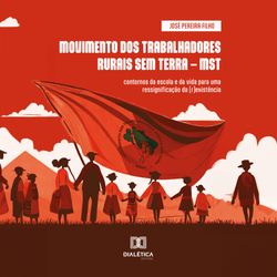 MOVIMENTO DOS TRABALHADORES RURAIS SEM TERRA – MST