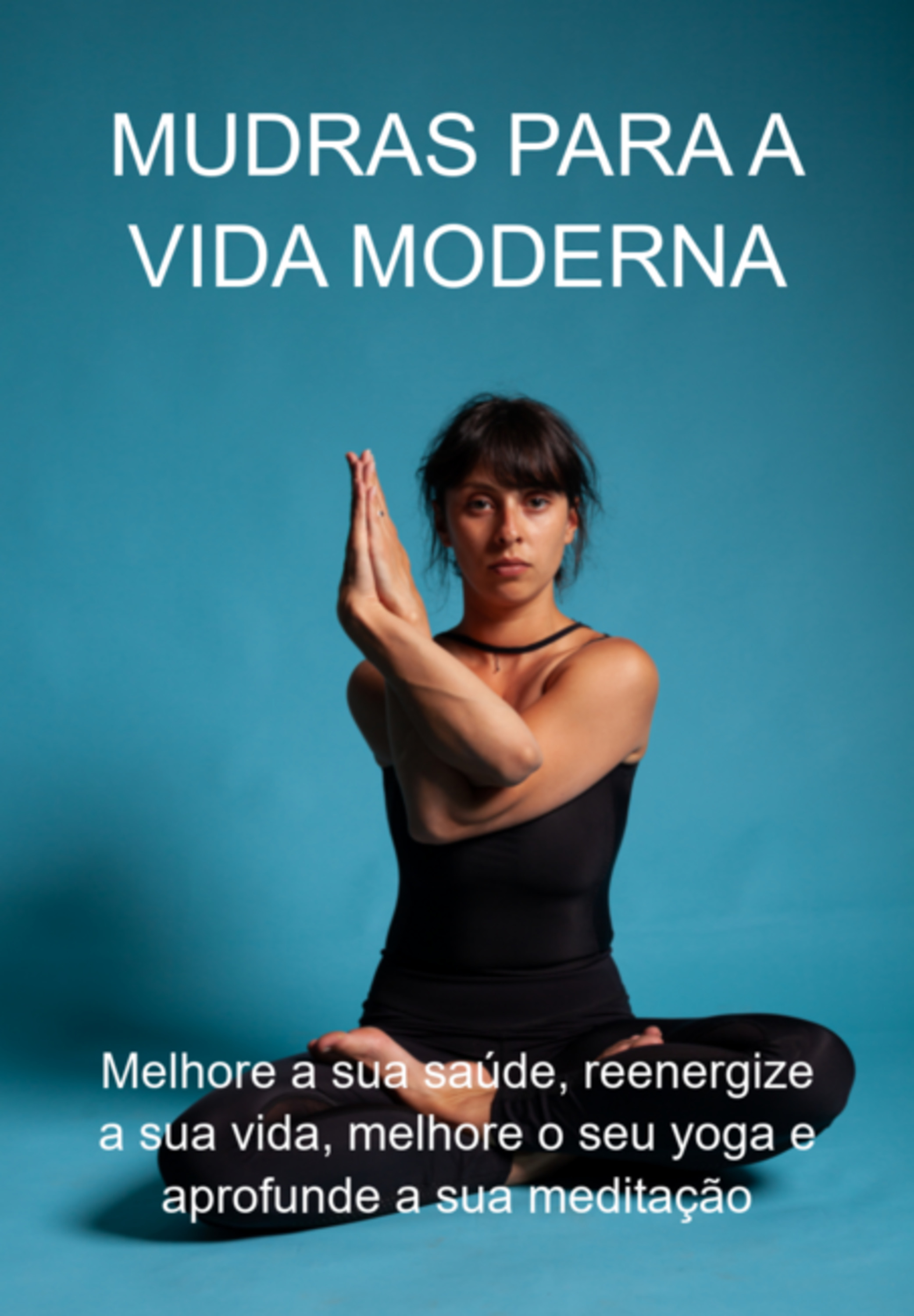 Mudras Para A Vida Moderna