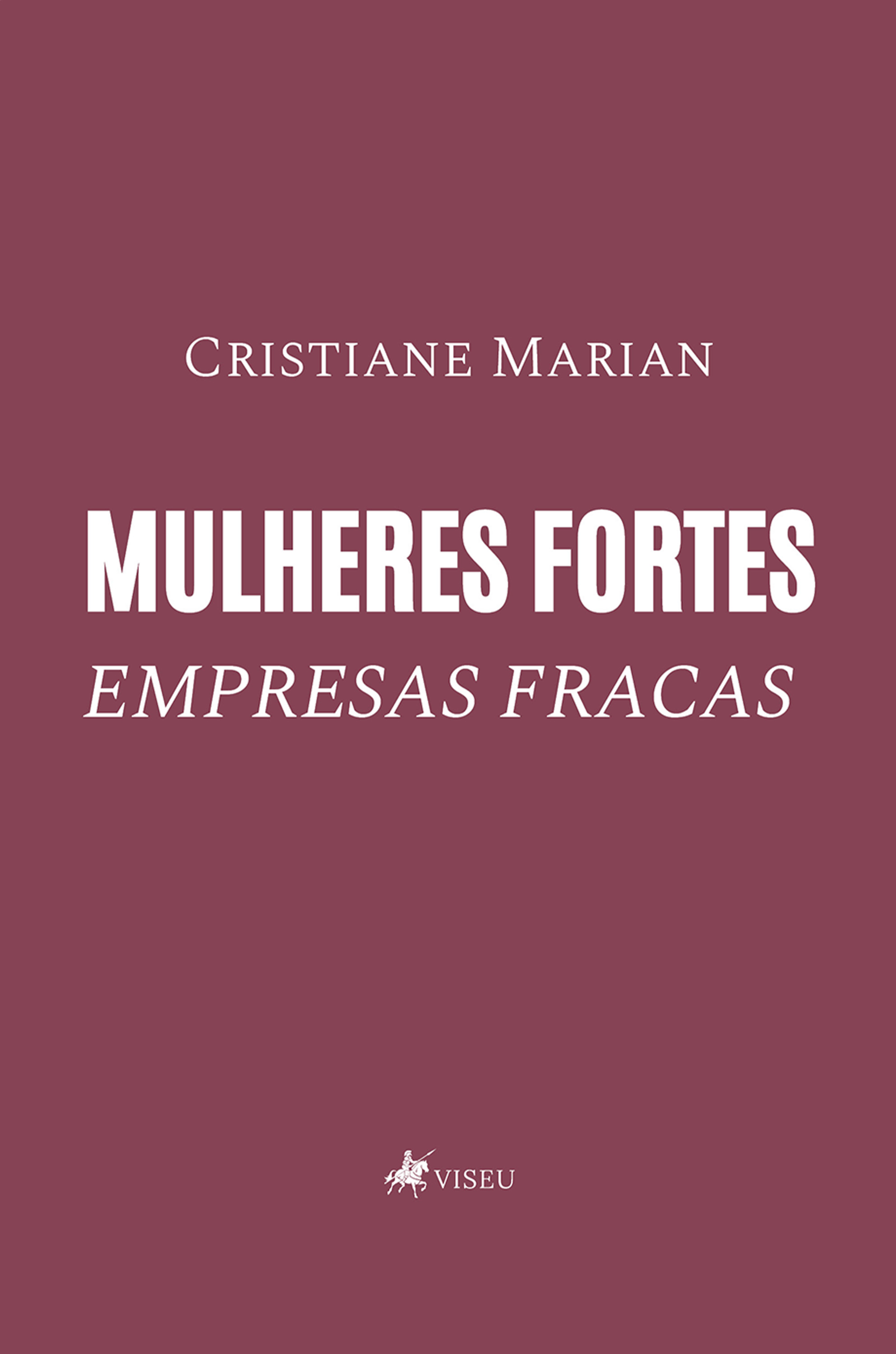 Mulheres fortes, empresas fracas