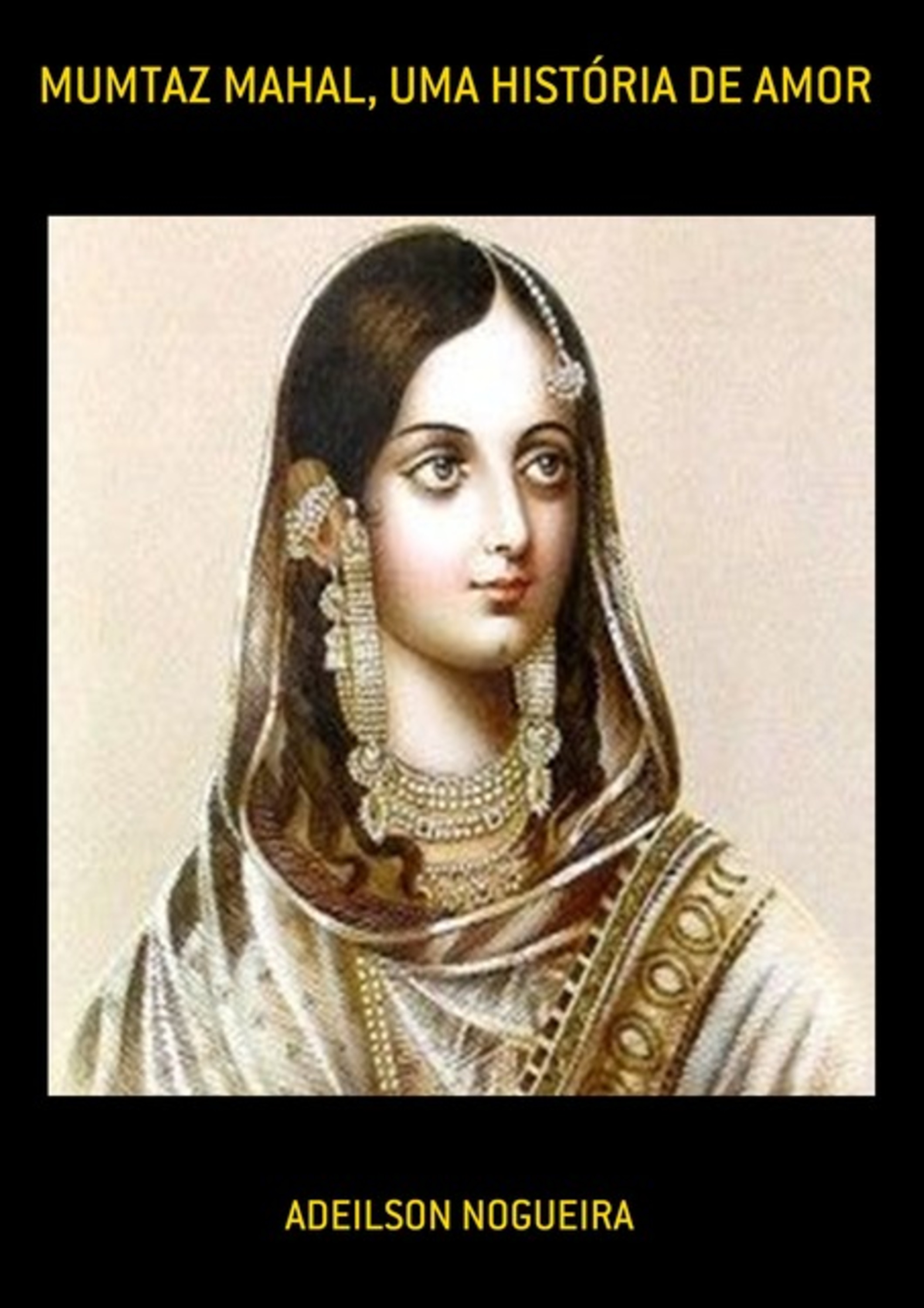 Mumtaz Mahal, Uma História De Amor