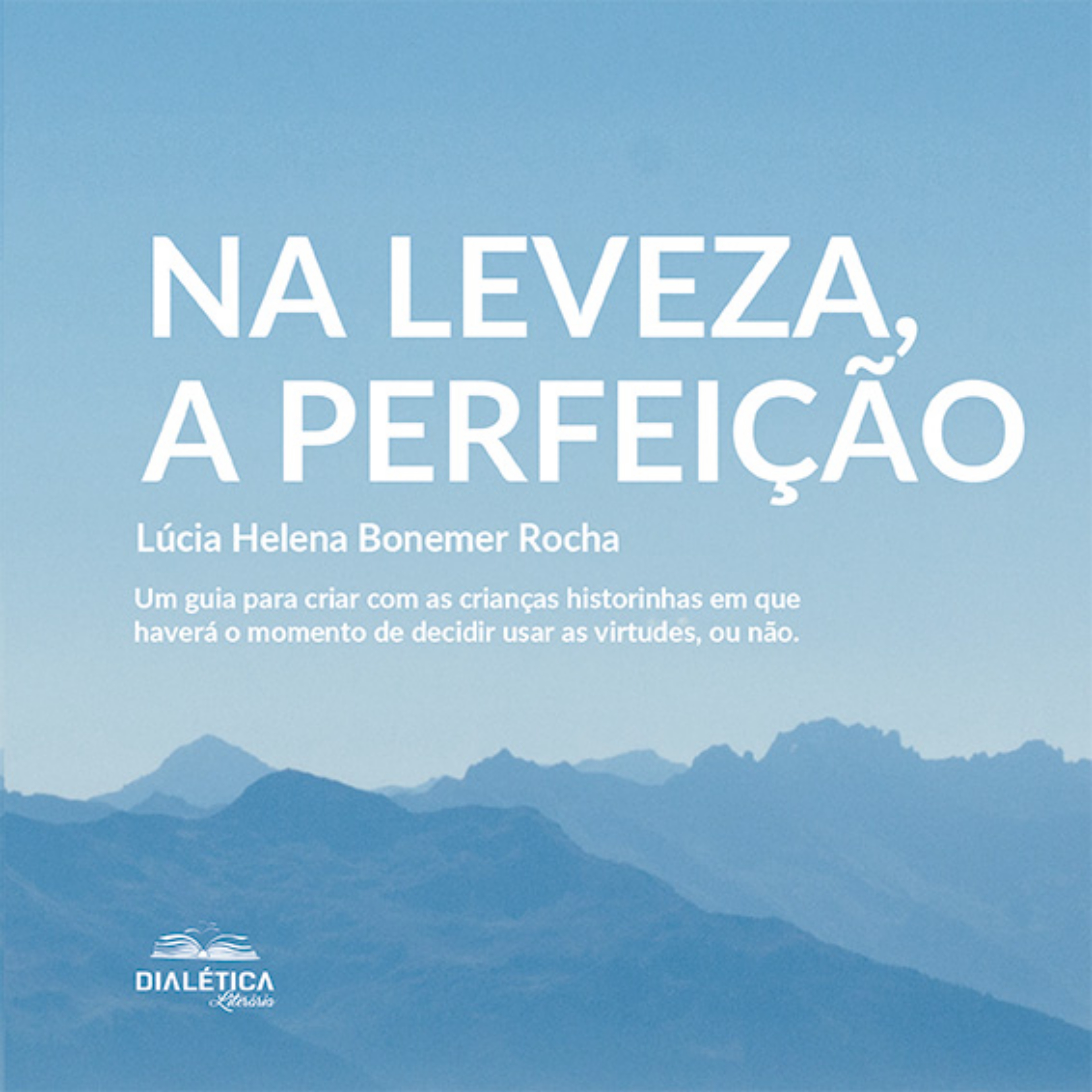Na leveza, a perfeição