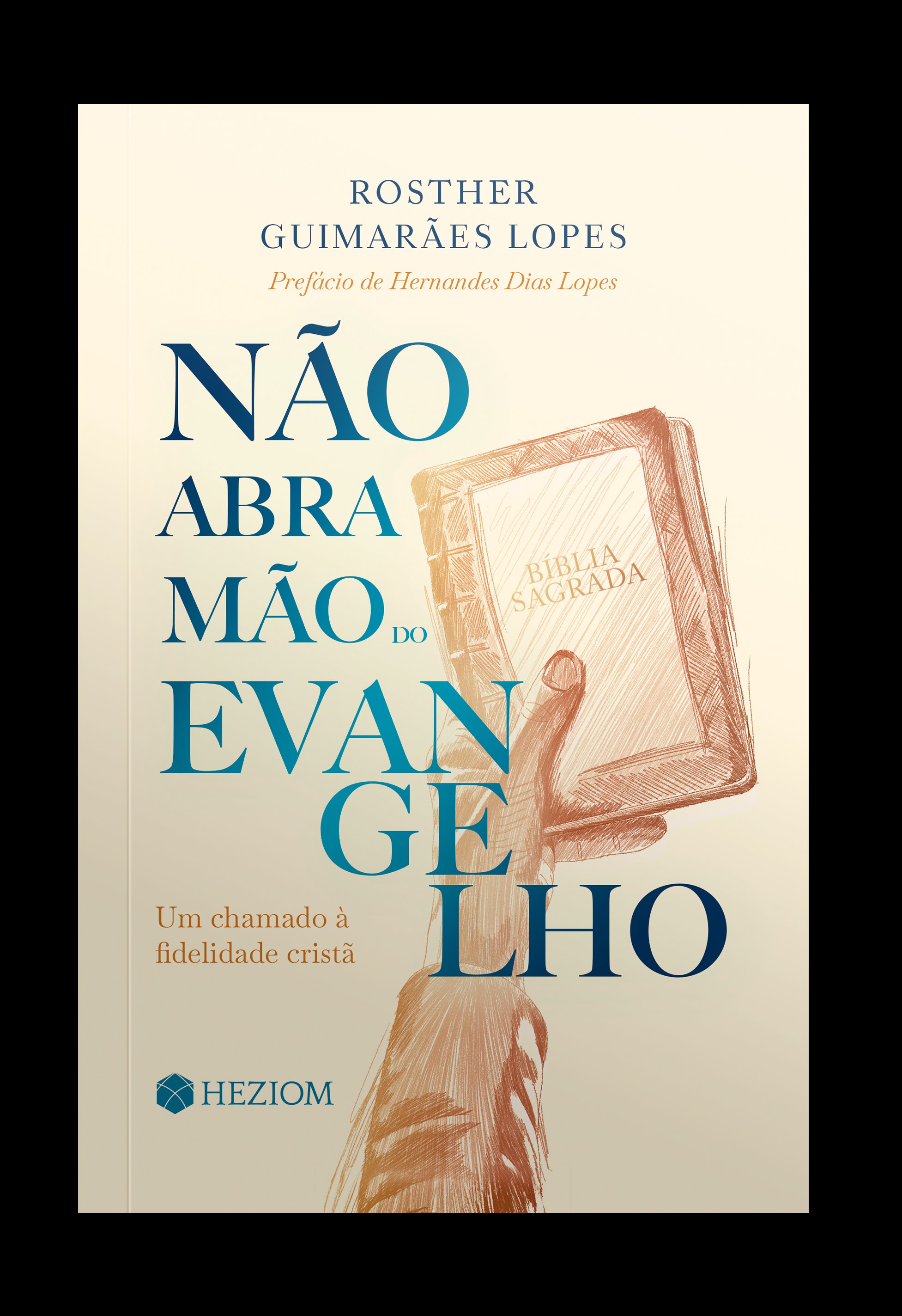 Não abra mão do evangelho