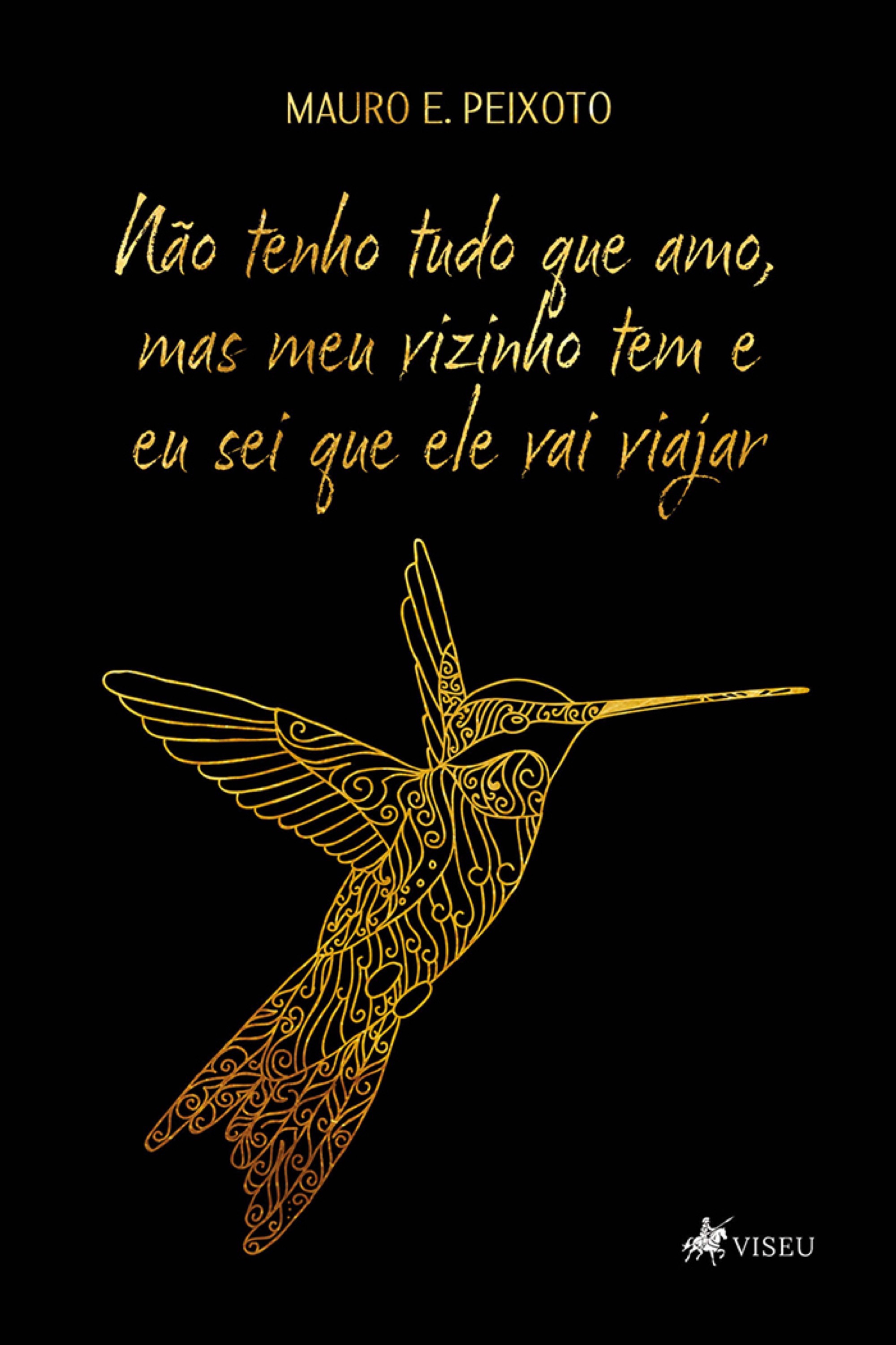 Não tenho tudo que amo, mas meu vizinho tem e eu sei que ele vai viajar