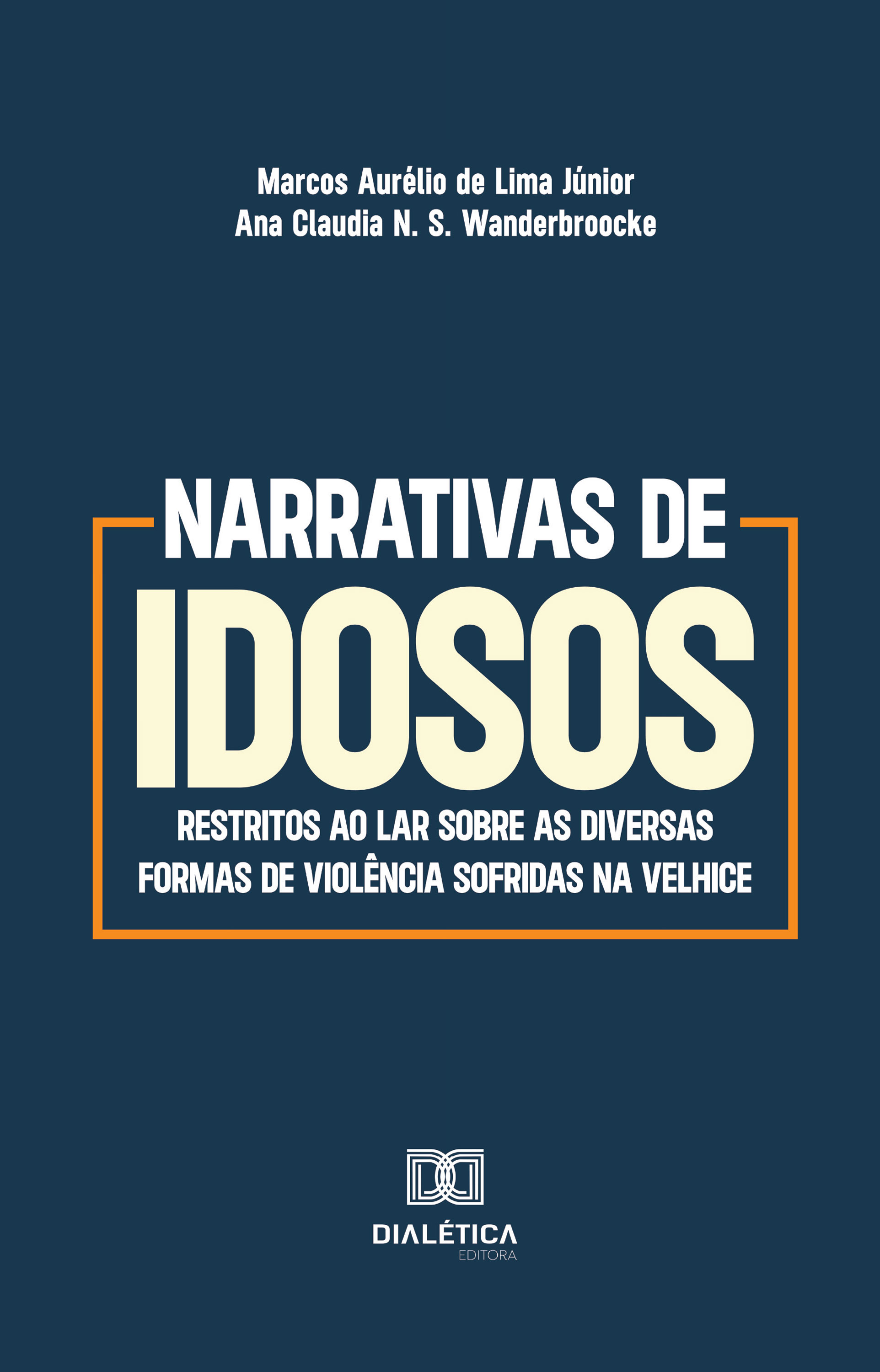 Narrativas de idosos restritos ao lar sobre as diversas formas de violência sofridas na velhice