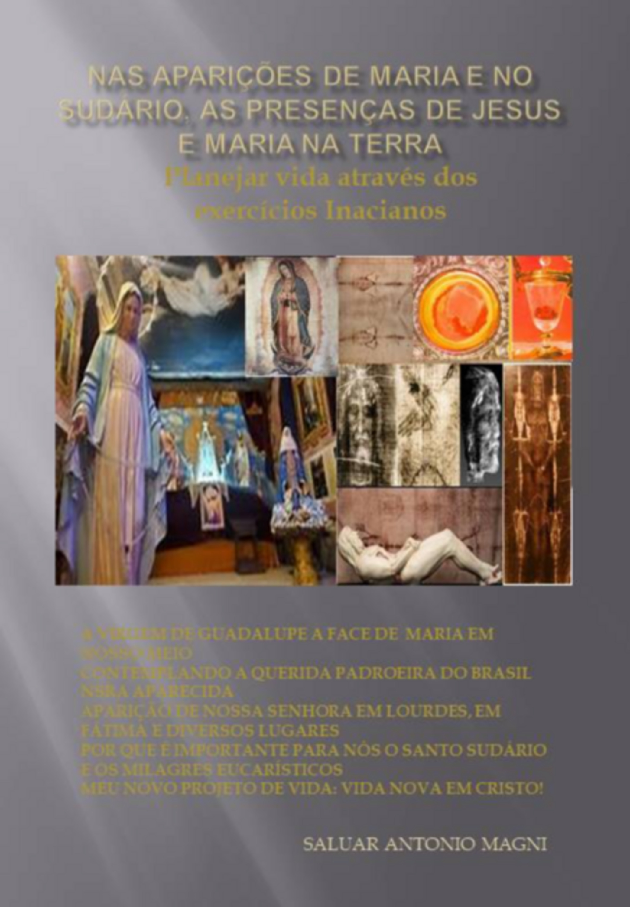 Nas Aparições De Maria E No Sudário, As Presenças De Jesus E Maria Na Terra