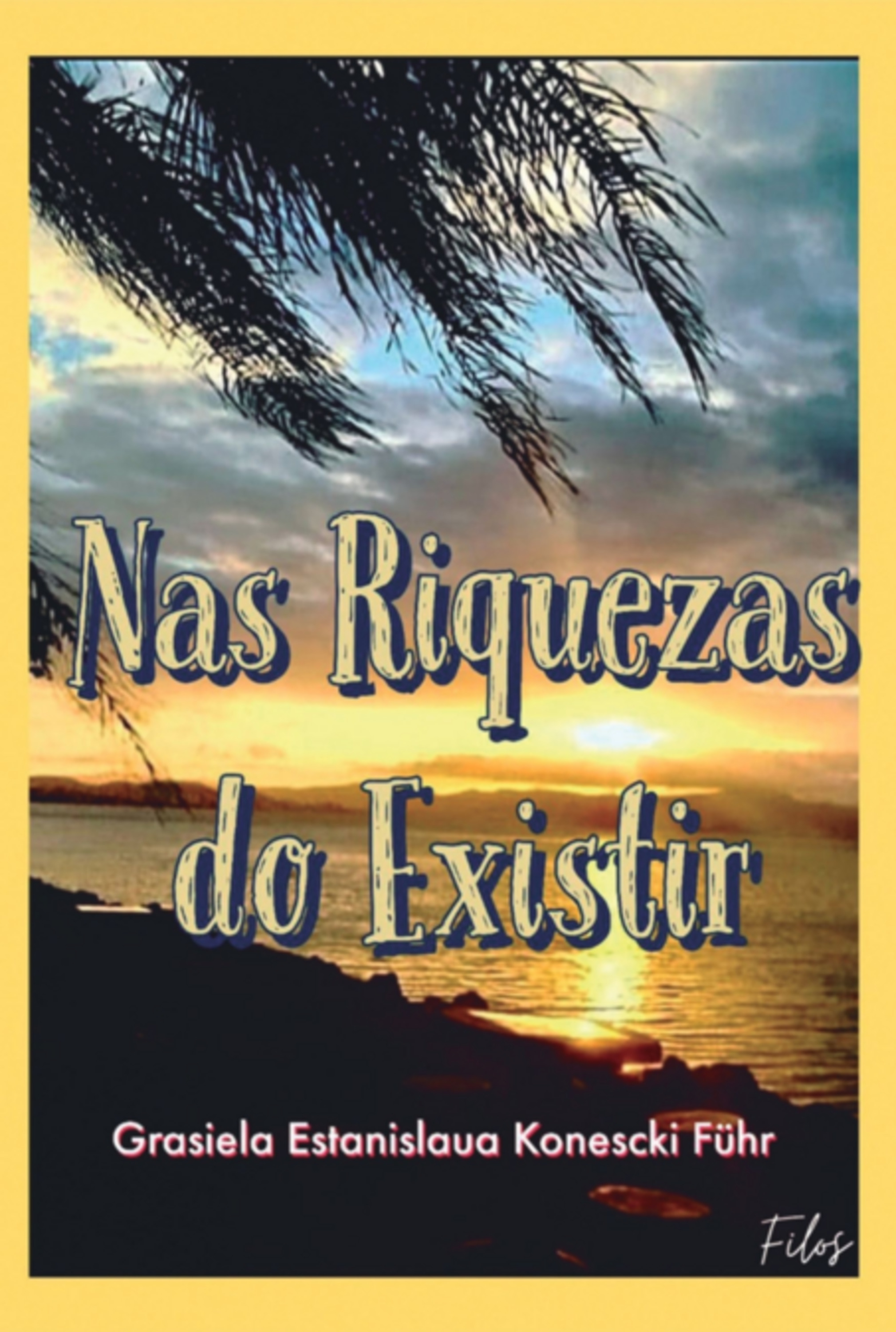 Nas Riquezas Do Existir