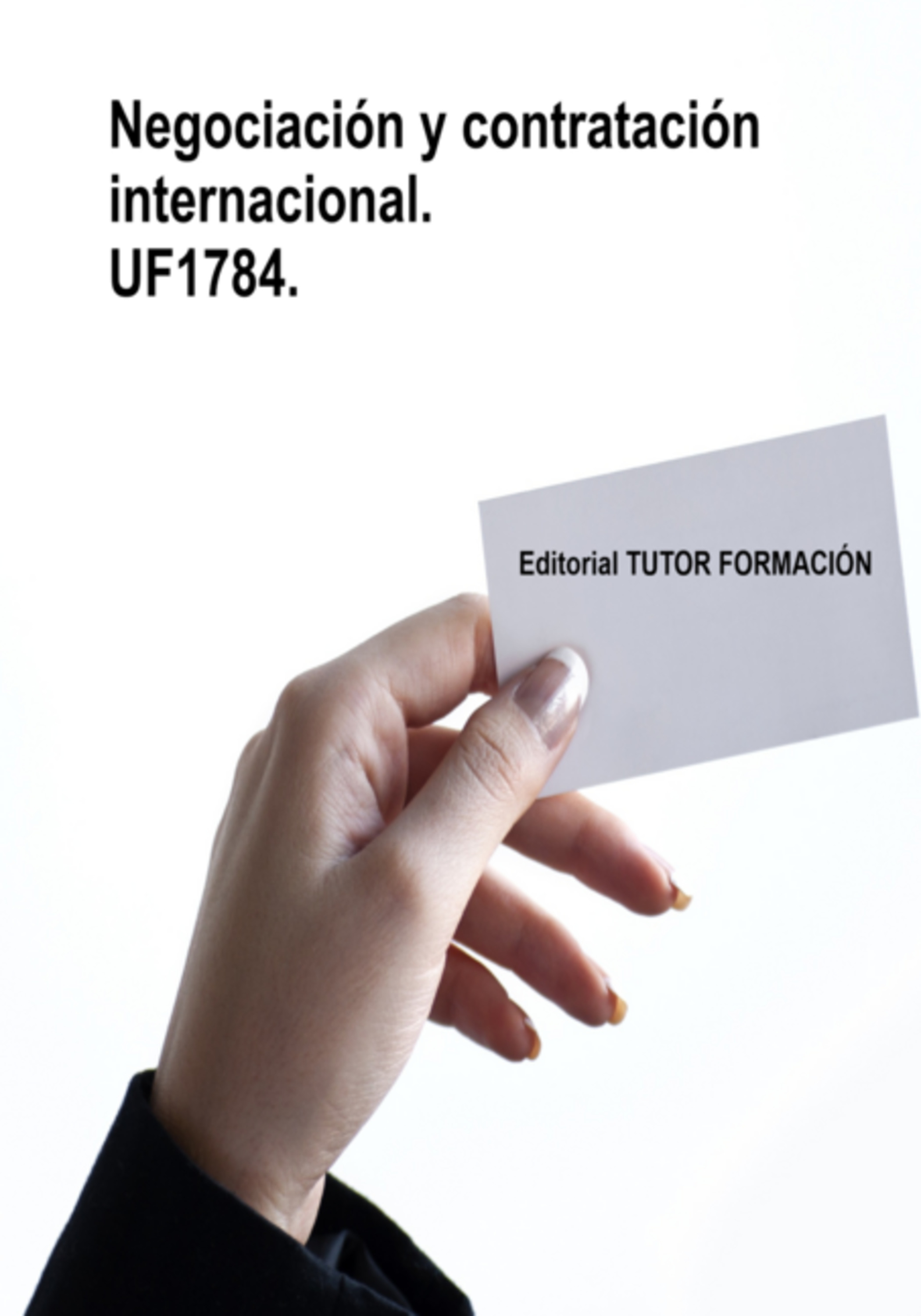 Negociación Y Contratación Internacional. Uf1784.
