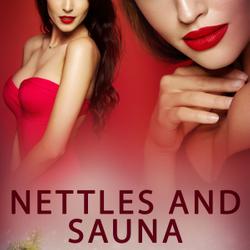 Nettles and Sauna - Erotic Short Story