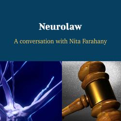 Neurolaw - A Conversation with Nita Farahany