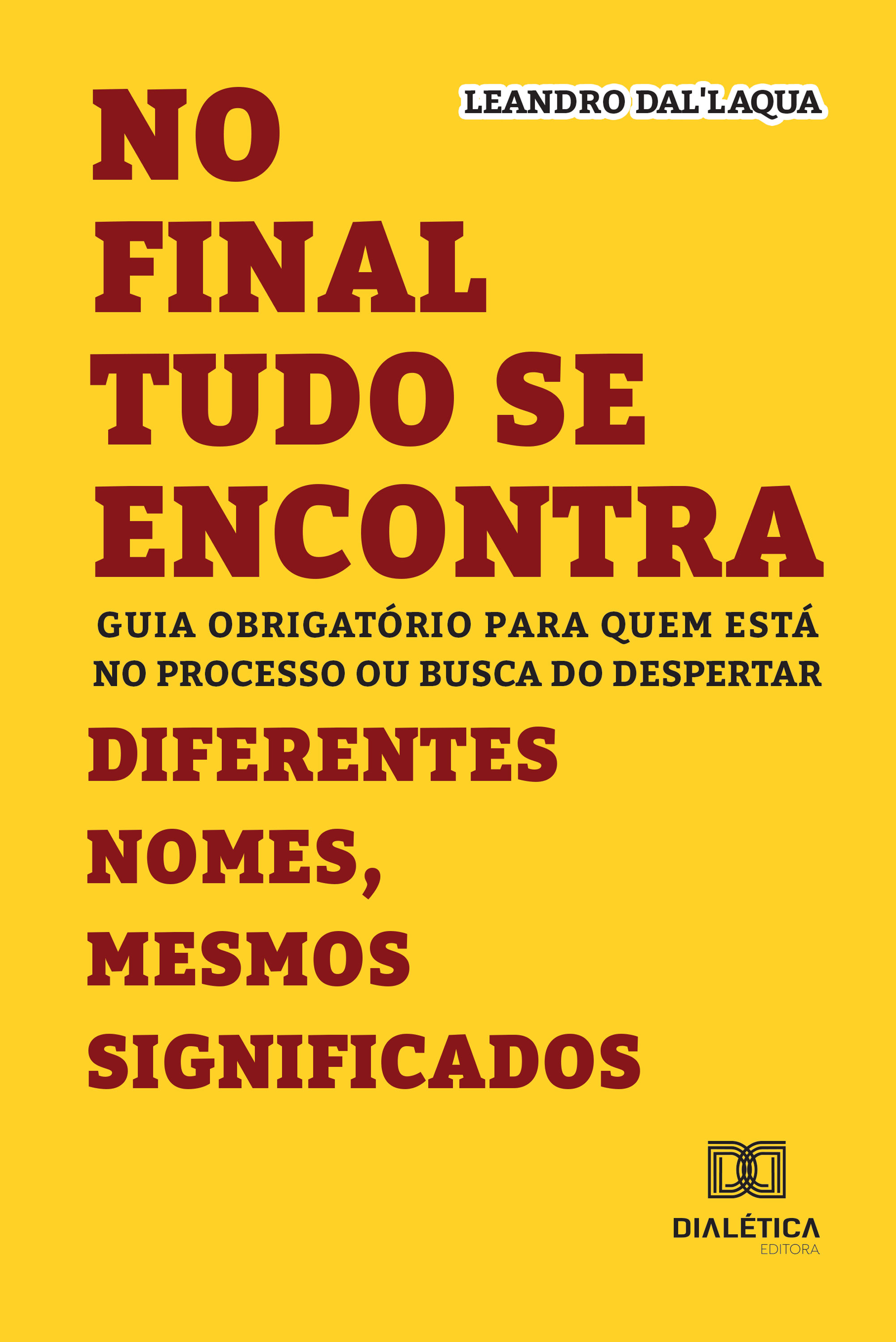 No Final Tudo se Encontra – Diferentes Nomes, Mesmos Significados