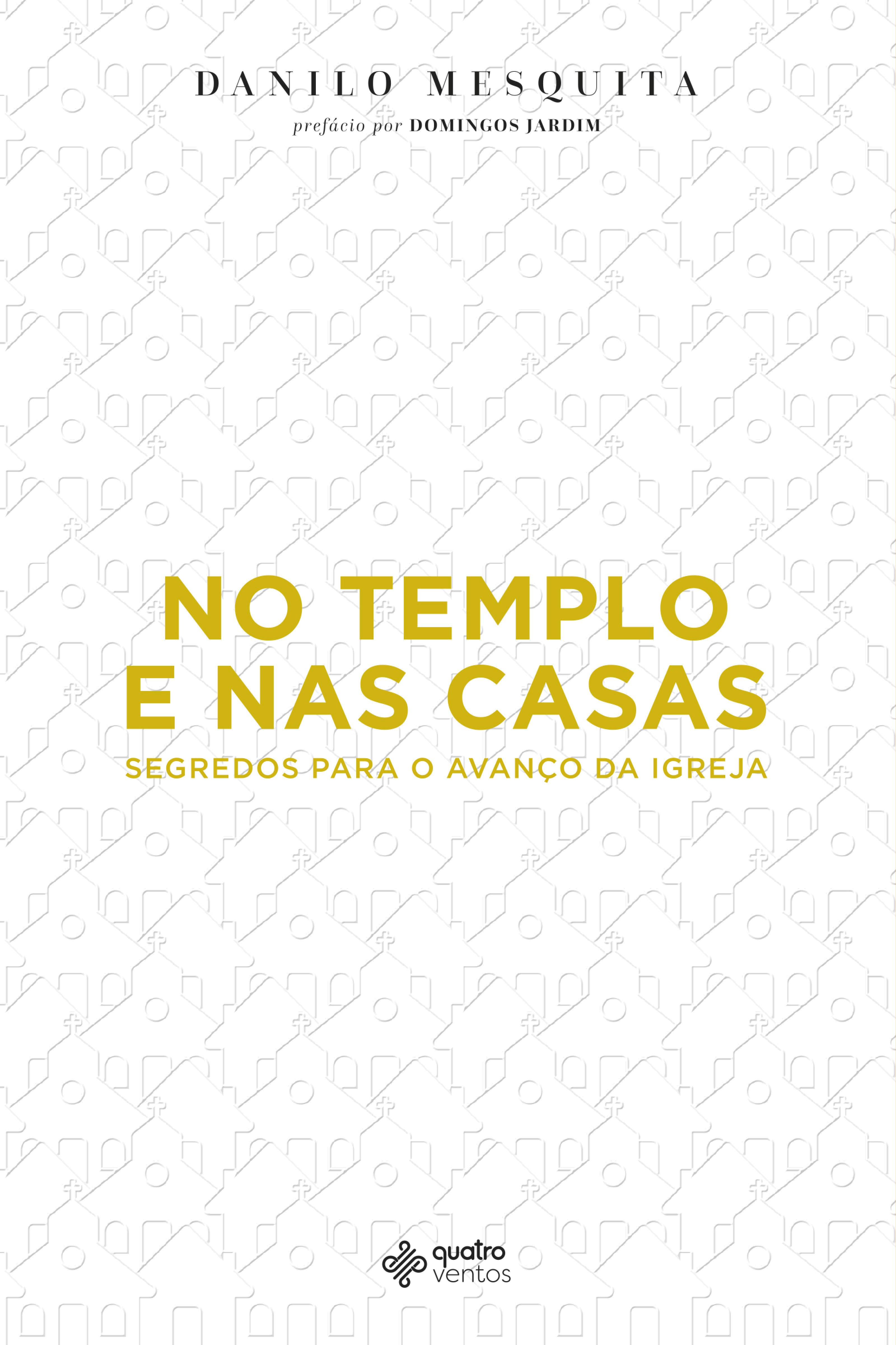 No Templo e nas Casas