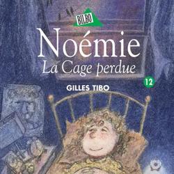 Noémie 12 - La Cage perdue