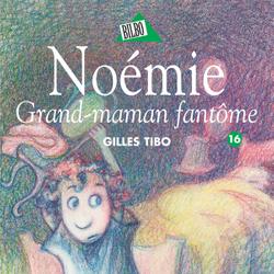 Noémie 16 - Grand-maman fantôme