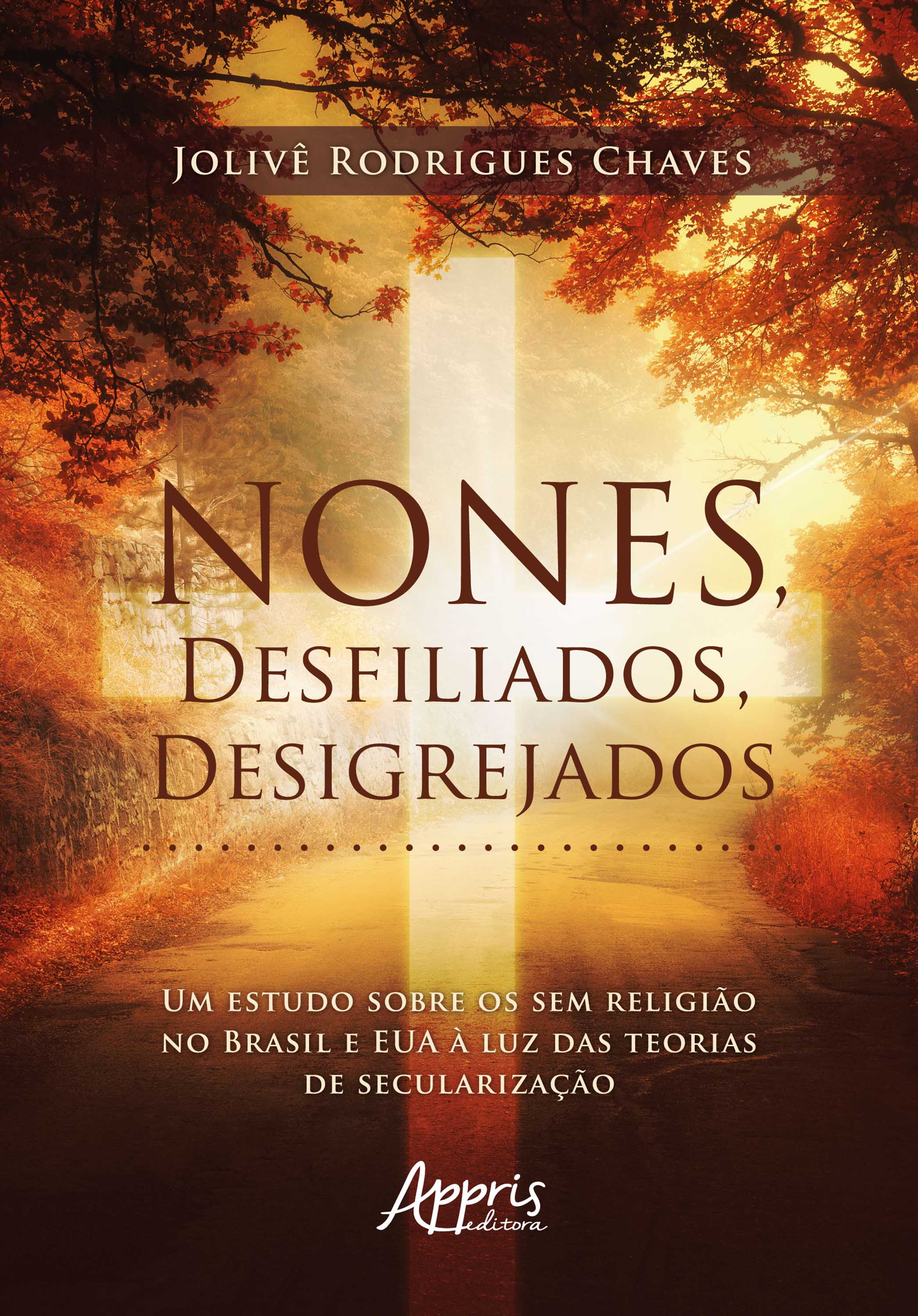 Nones, Desfiliados, Desigrejados: Um Estudo Sobre os Sem Religião no Brasil e EUA à Luz das Teorias de Secularização