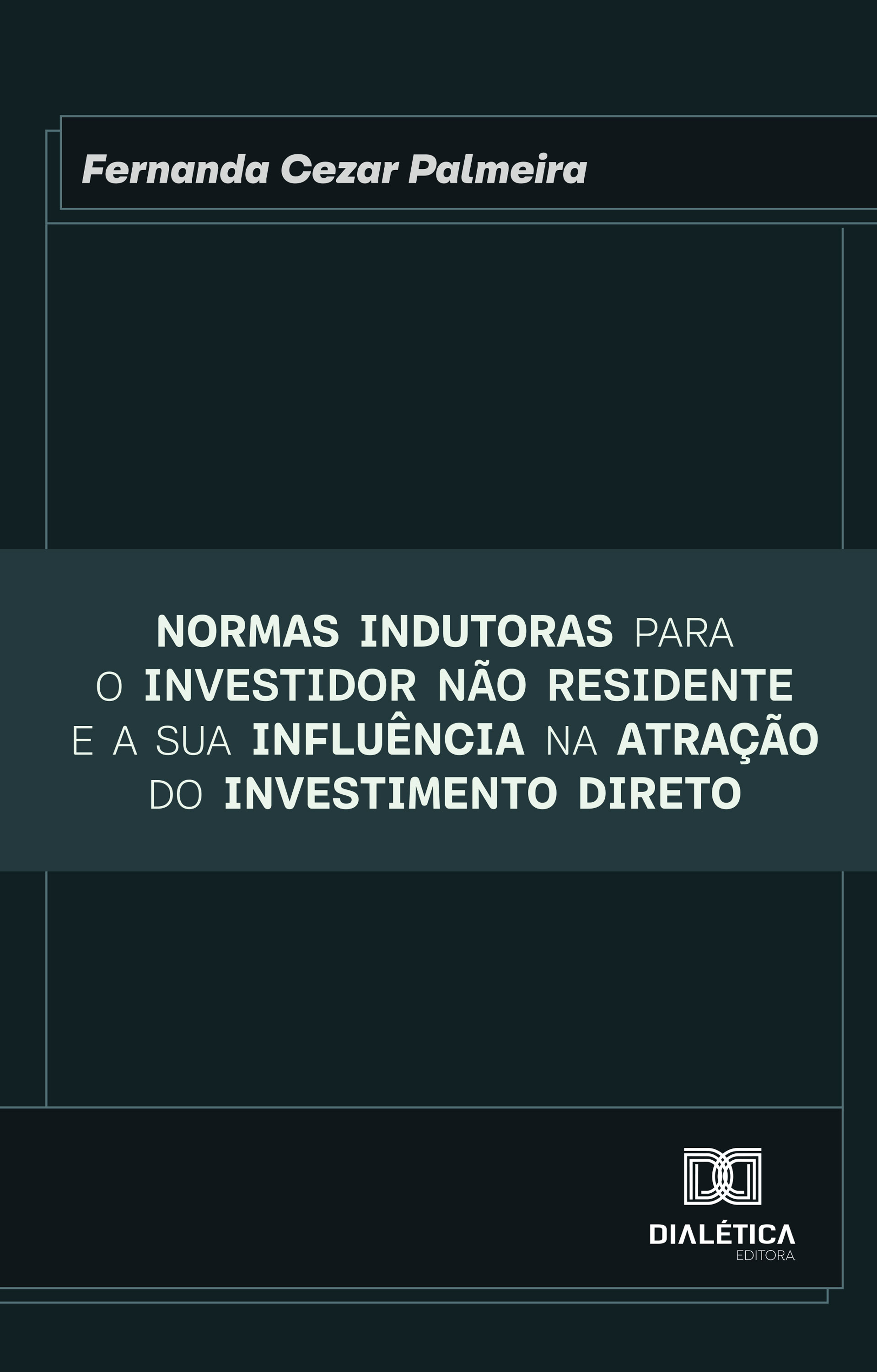 Normas indutoras para o investidor não residente e a sua influência na atração do investimento direto