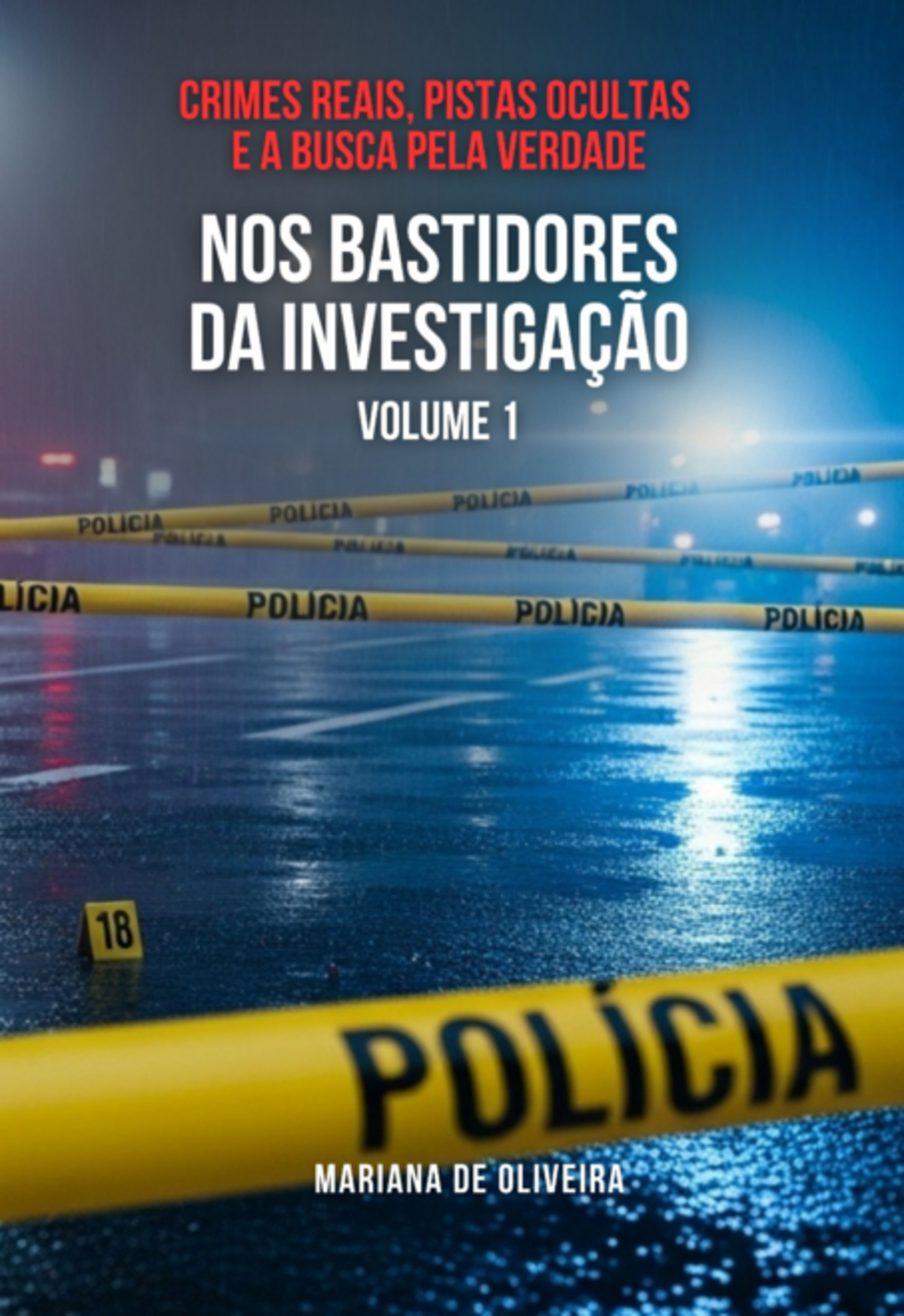 Nos Bastidores Da Investigação – Volume 1