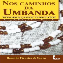 Nos caminhos da Umbanda - Revelações Inéditas