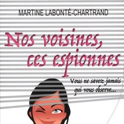 Nos voisines, ces espionnes : Vous ne savez jamais qui vous