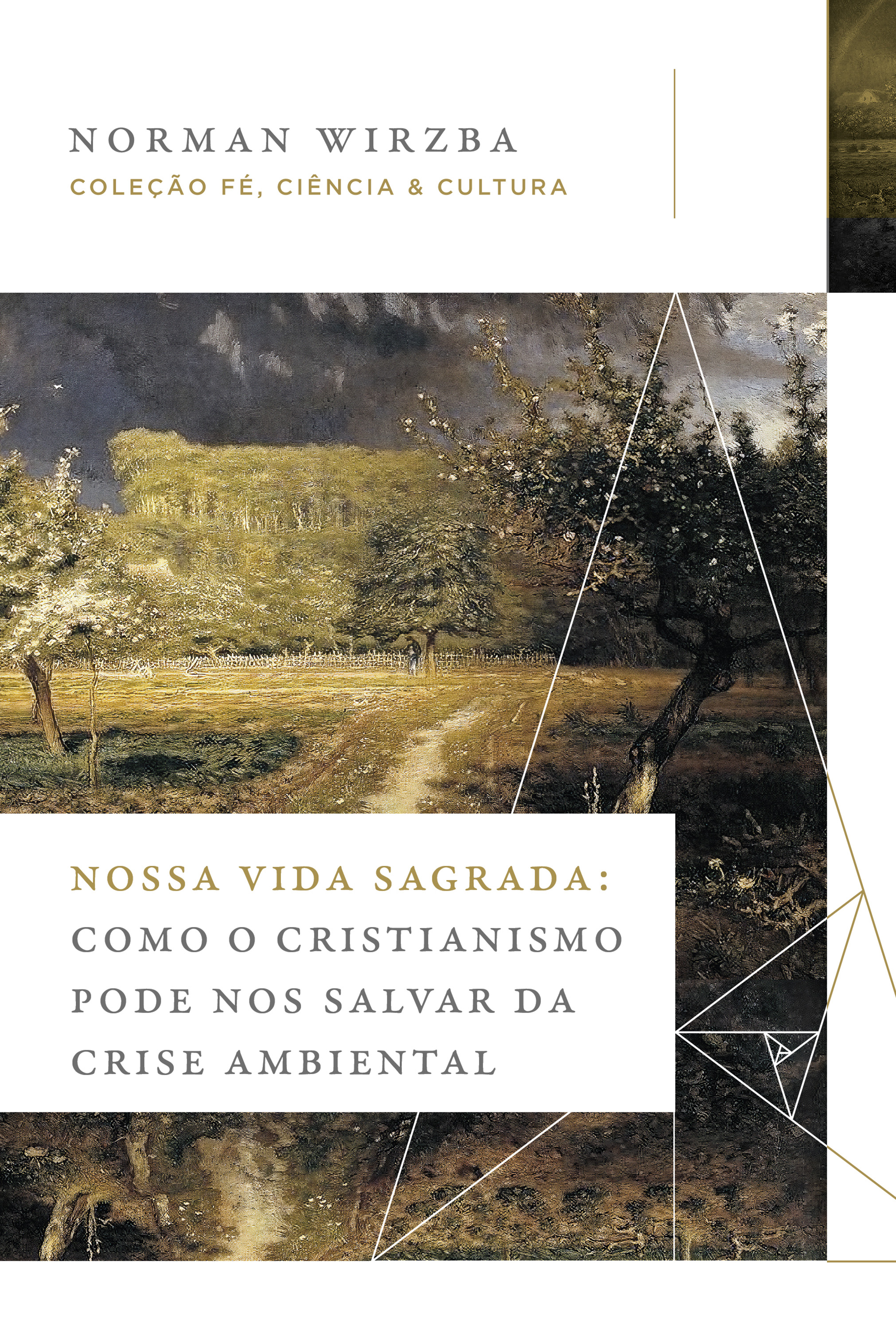 Nossa vida sagrada: Como o cristianismo pode nos salvar da crise ambiental (Coleção Fé, Ciência e Cultura)