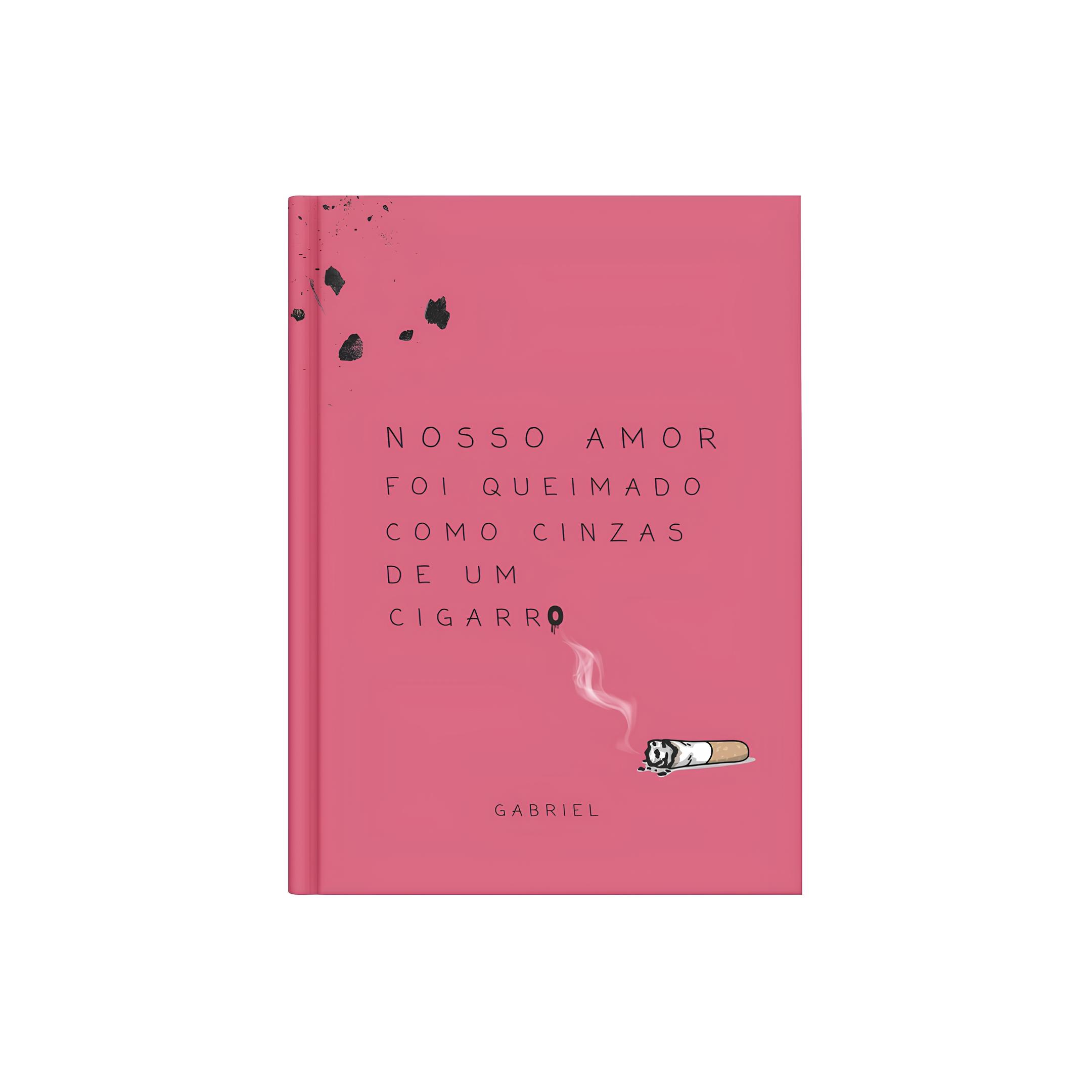 Nosso amor foi queimado como cinzas de um cigarro