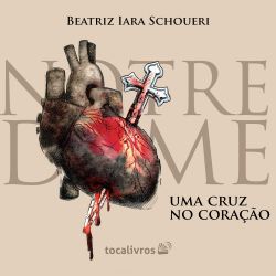 Notre-Dame - uma cruz no coração