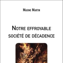 Notre effroyable société de décadence