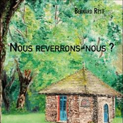 Nous reverrons-nous ?