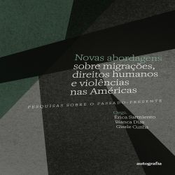 Novas abordagens sobre migrações, direitos humanos e violências nas Américas