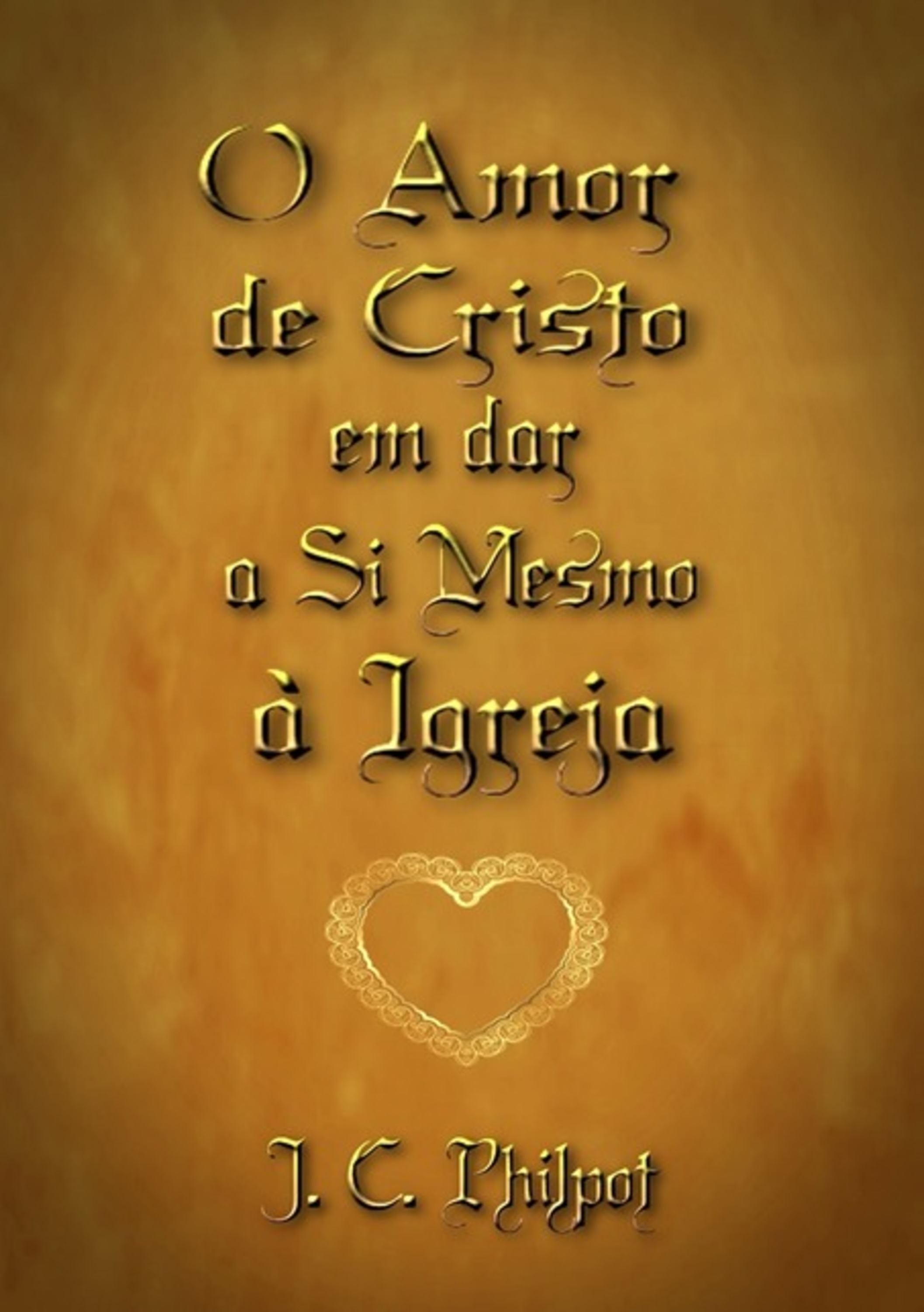 O Amor De Cristo Em Dar A Si Mesmo À Igreja