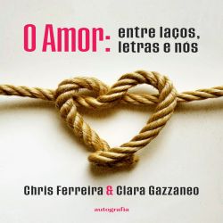 O amor - Entre laços, letras e nós