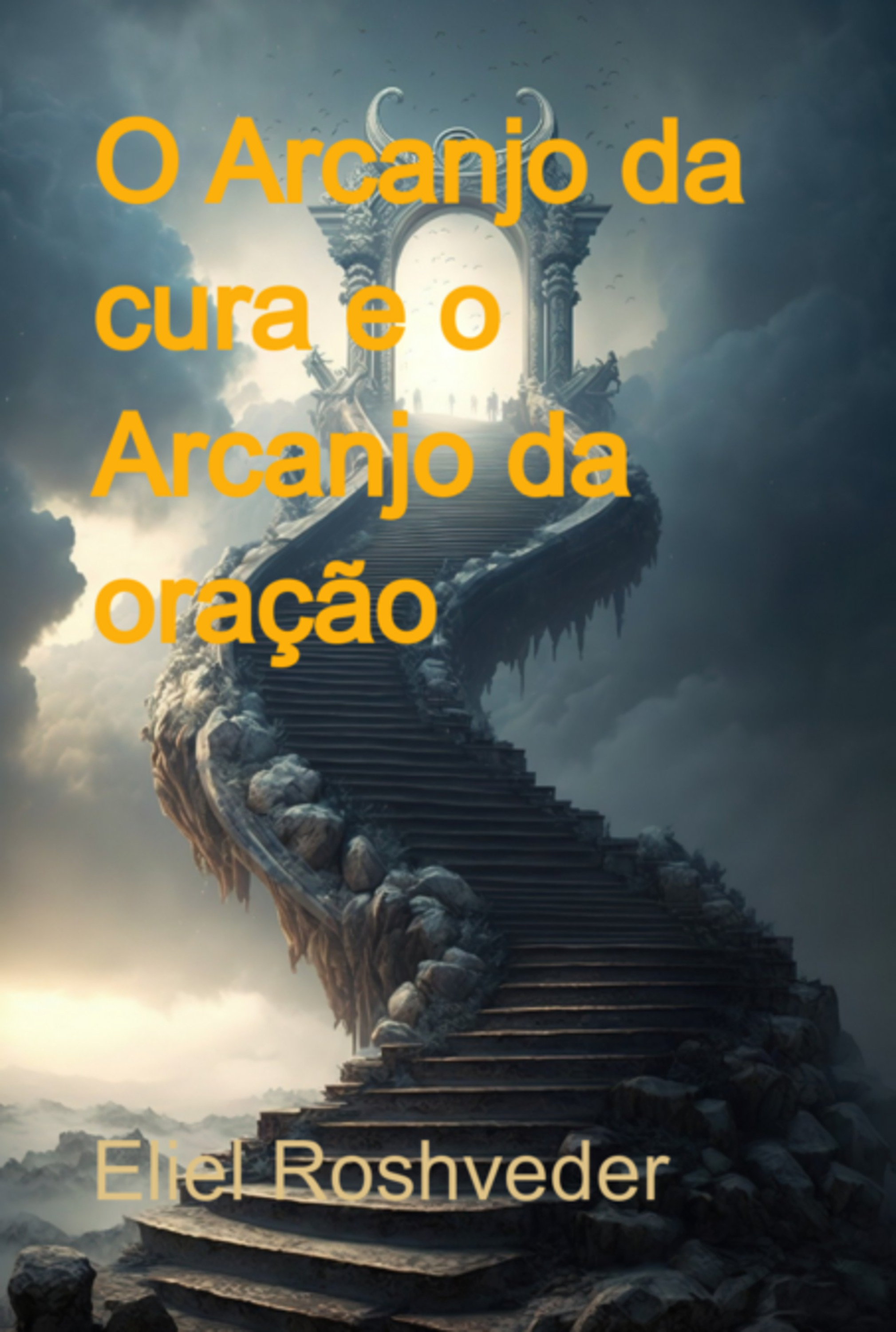 O Arcanjo Da Cura E O Arcanjo Da Oração