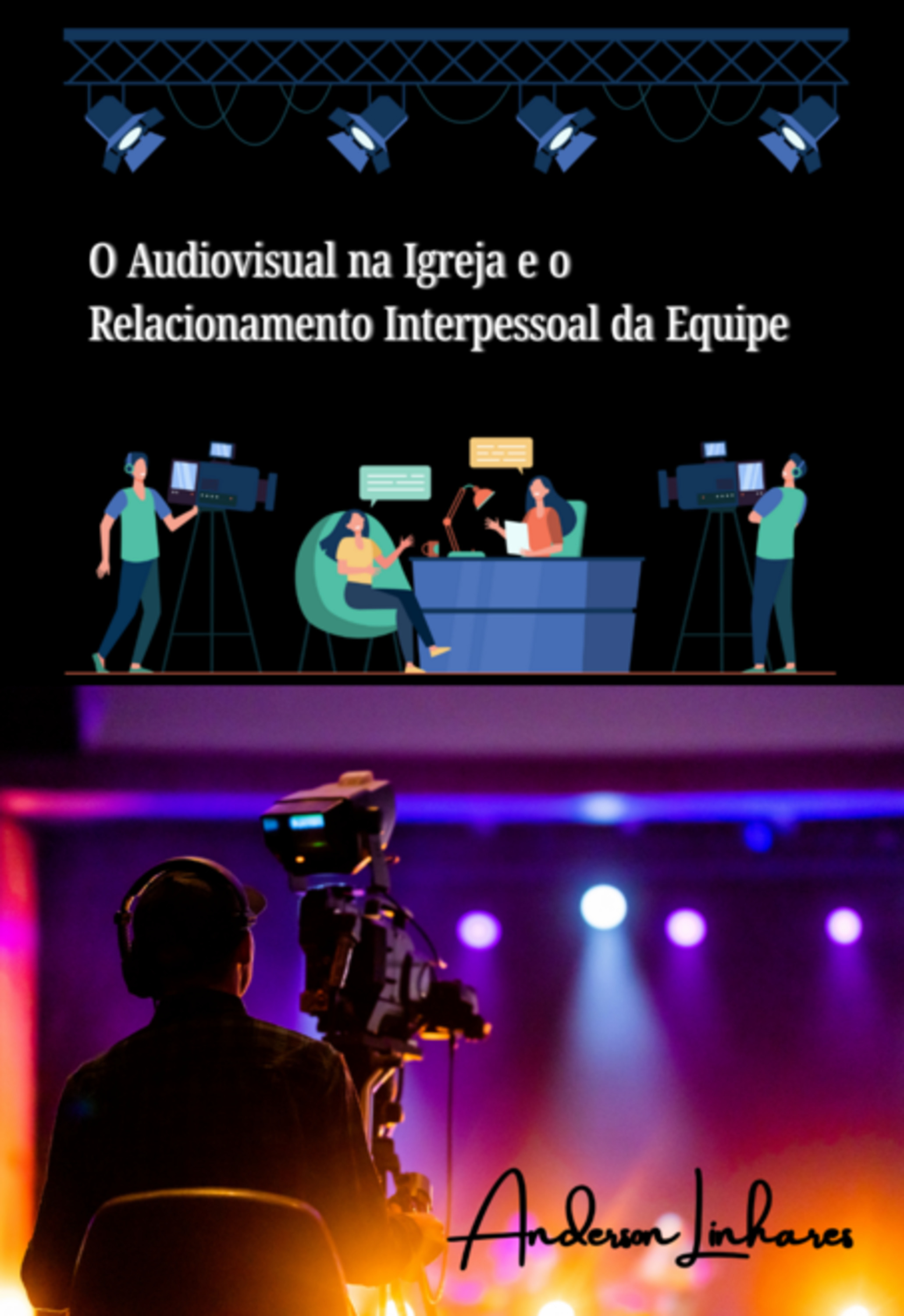 O Audiovisual Na Igreja E O Relacionamento Interpessoal Da Equipe