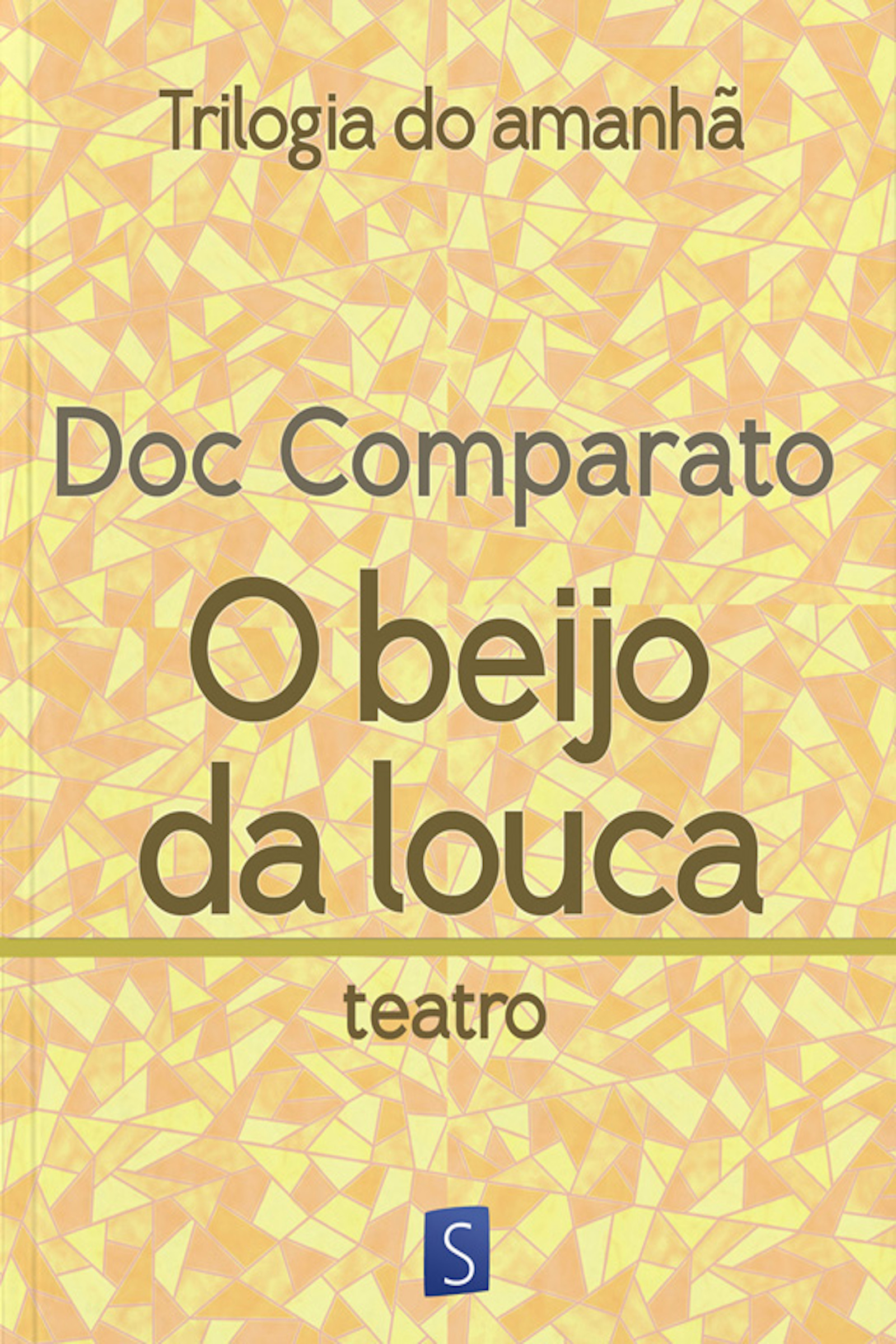 O Beijo Da Louca - Trilogia Do Amanhã