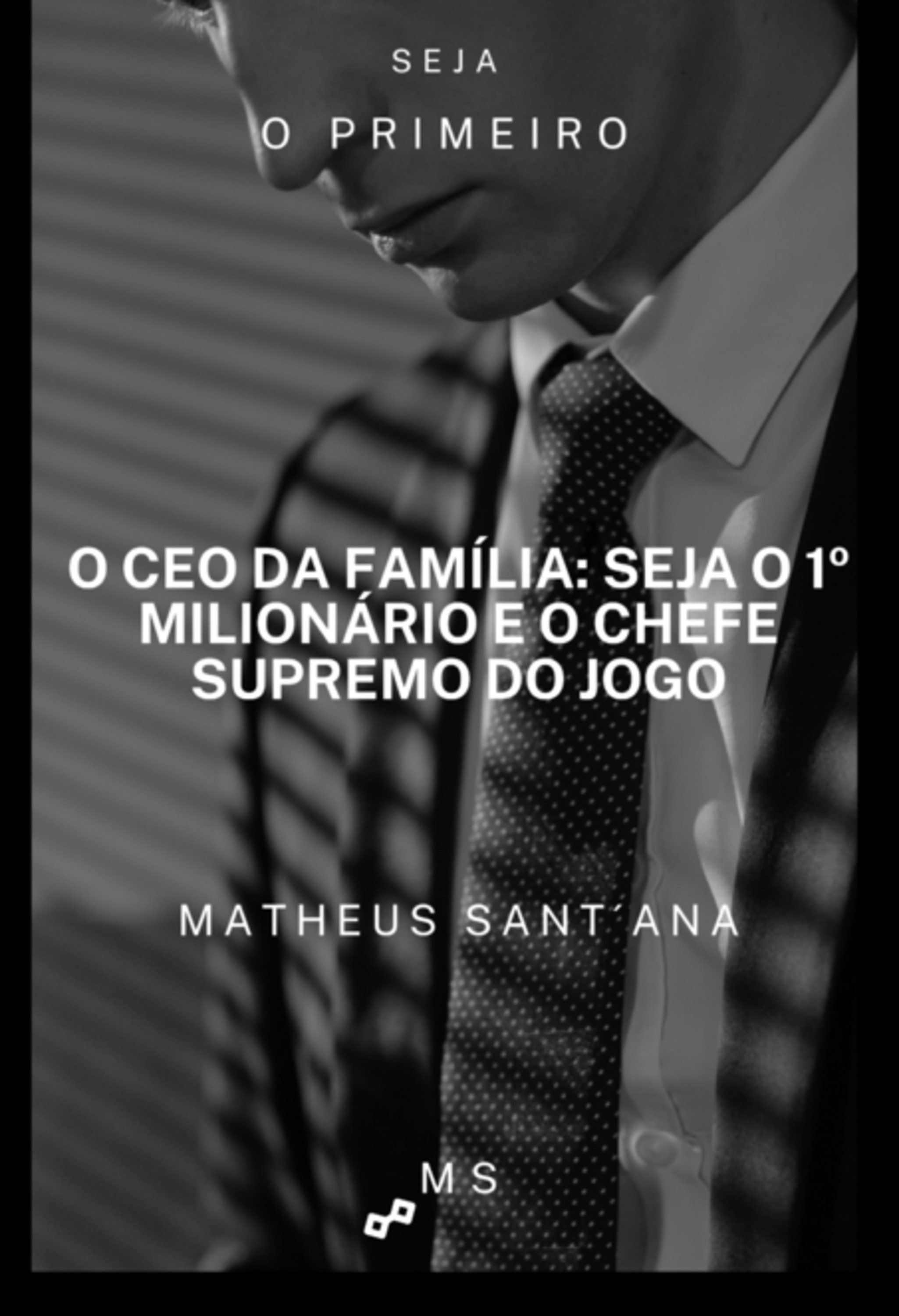 O Ceo Da Família: Seja O 1º Milionário E O Chefe Supremo Do Jogo