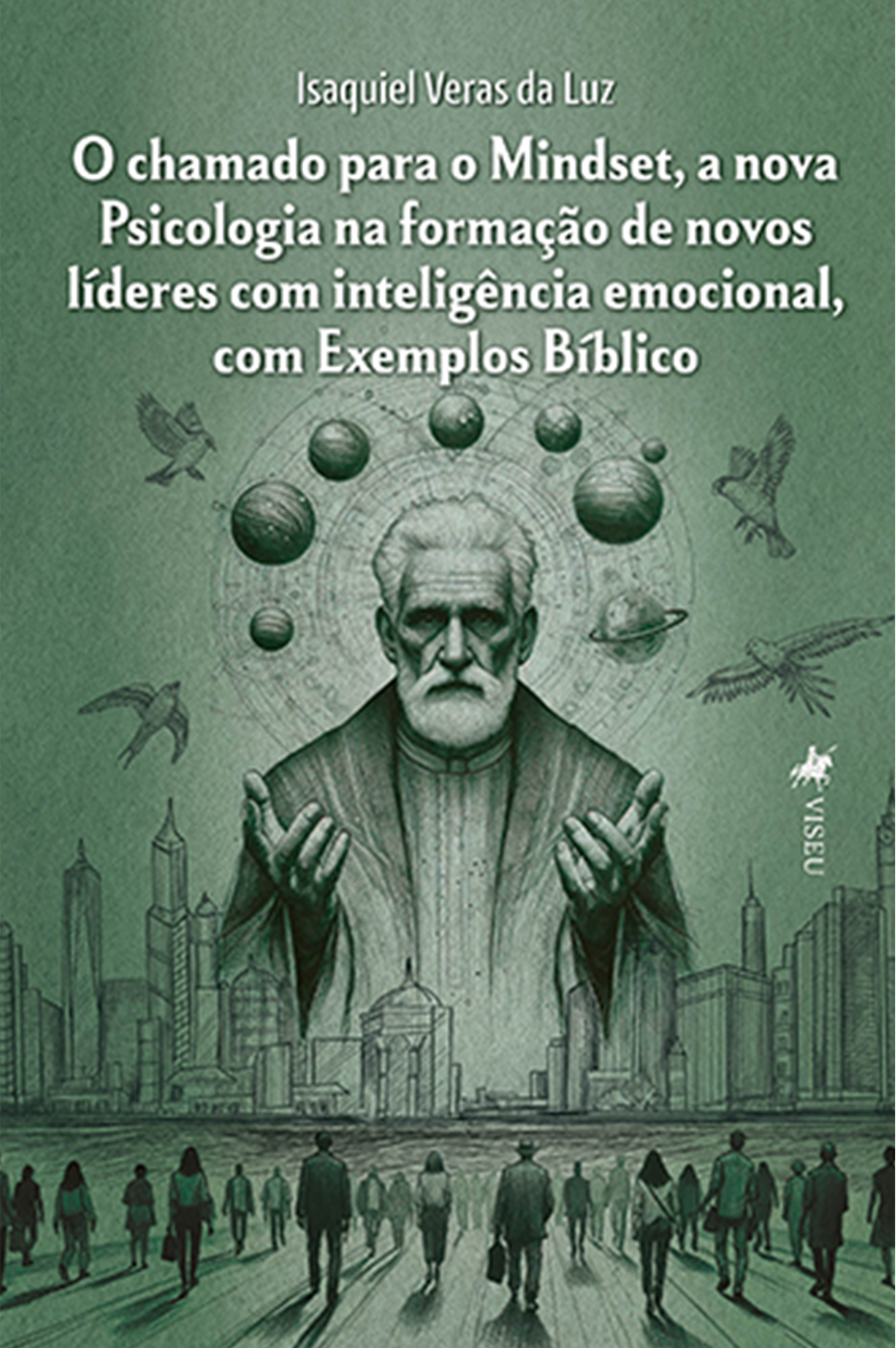 O chamado para o Mindset, a nova Psicologia na formação de novos líderes com inteligência emocional, com Exemplos Bíblico