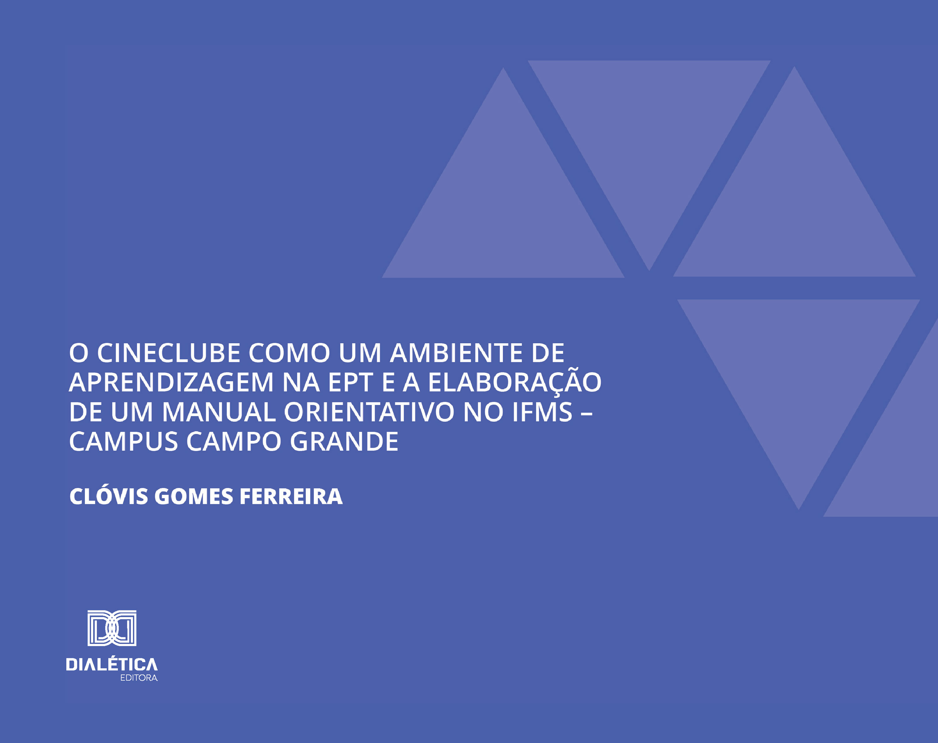 O Cineclube como um Ambiente de Aprendizagem na EPT e a Elaboração de um Manual Orientativo no IFMS