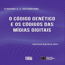 O código genético e os códigos das mídias digitais