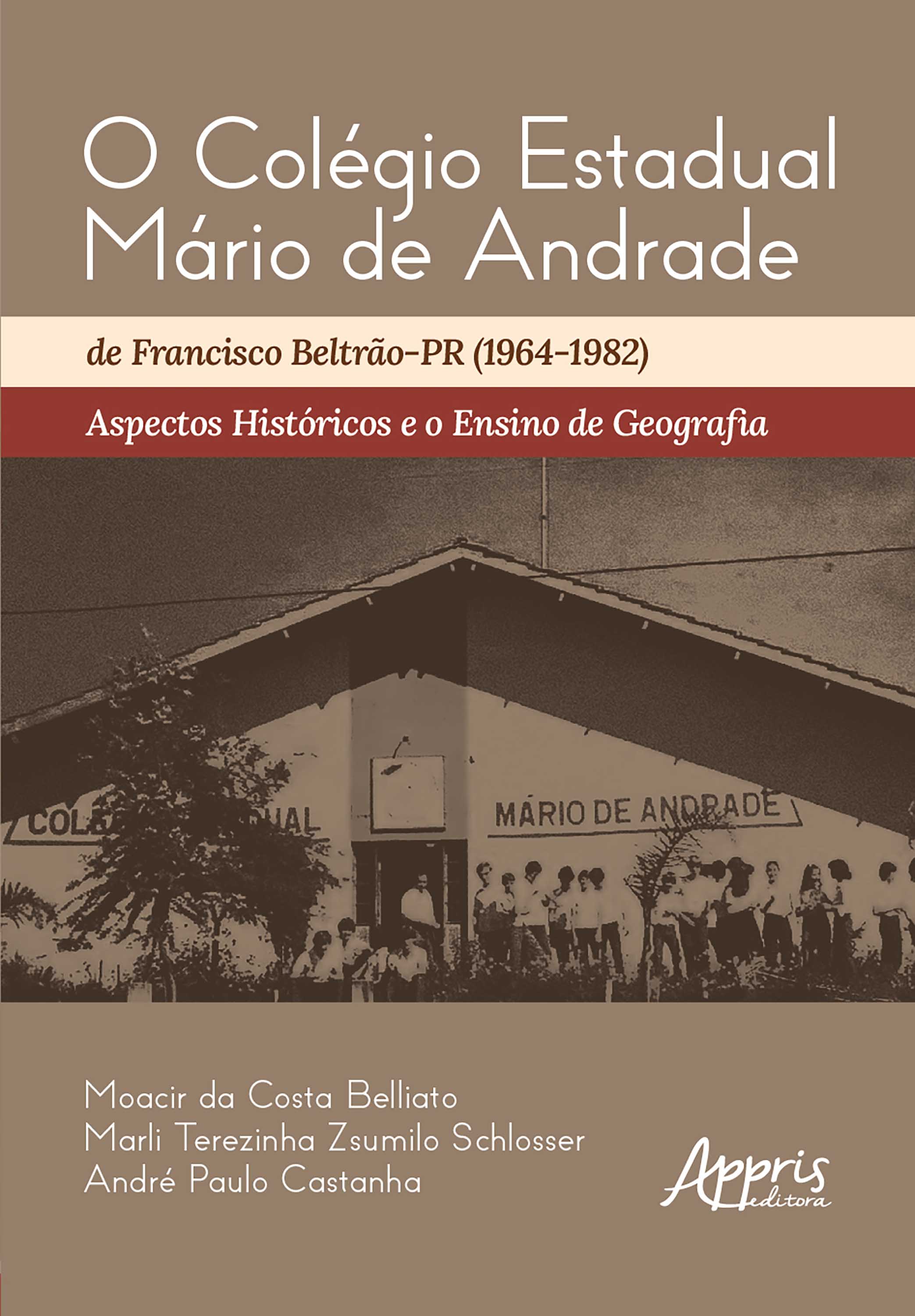  O Colégio Estadual Mário de Andrade de Francisco Beltrão-PR (1964-1982): Aspectos Históricos e o Ensino de Geografia