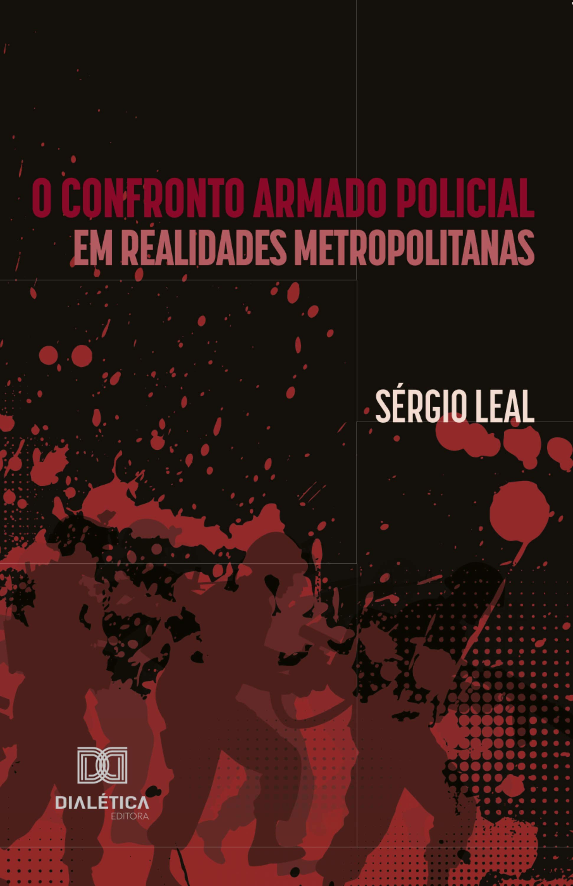 O confronto armado policial em realidades metropolitanas