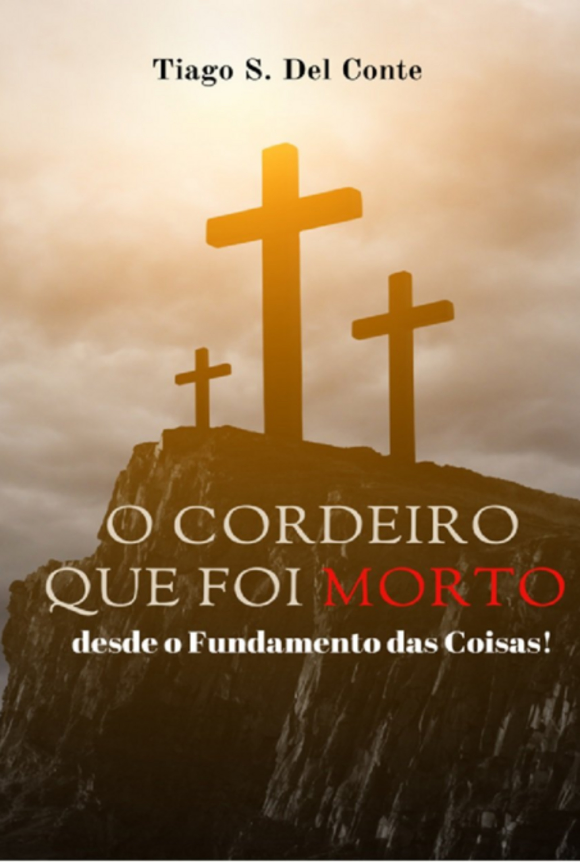 O Cordeiro Que Foi Morto, Desde O Fundamento Das Coisas!