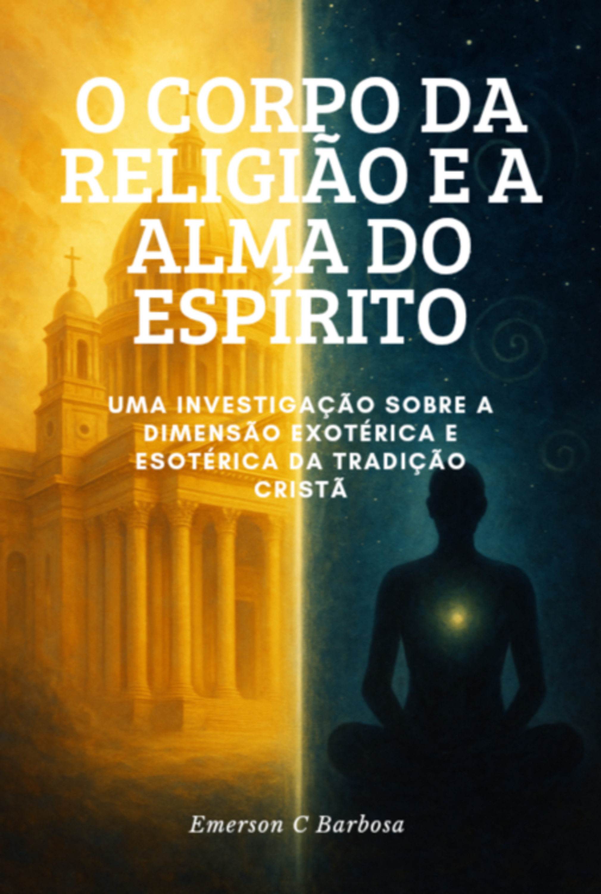 O Corpo Da Religião E A Alma Do Espírito