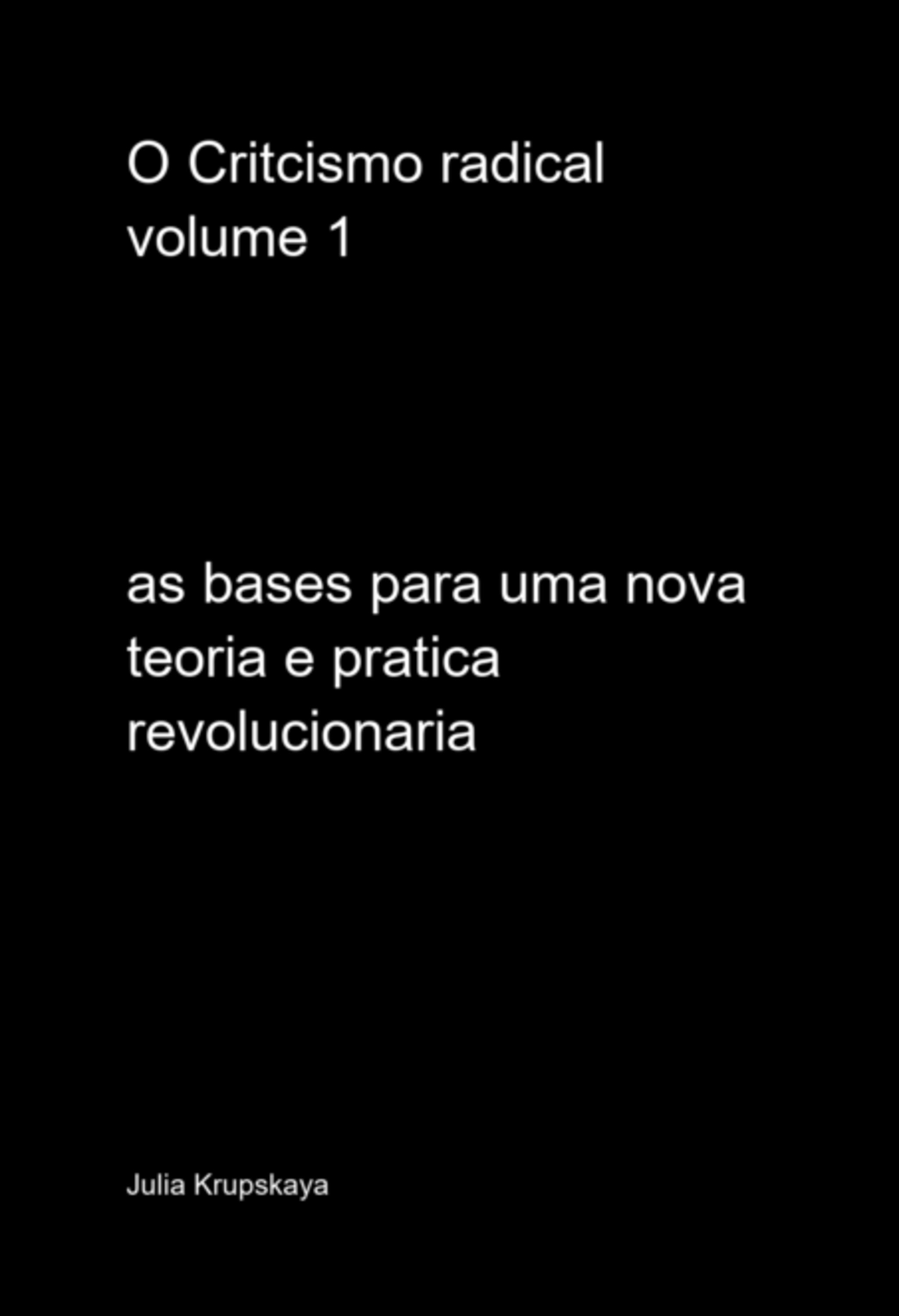 O Critcismo Radical Volume 1