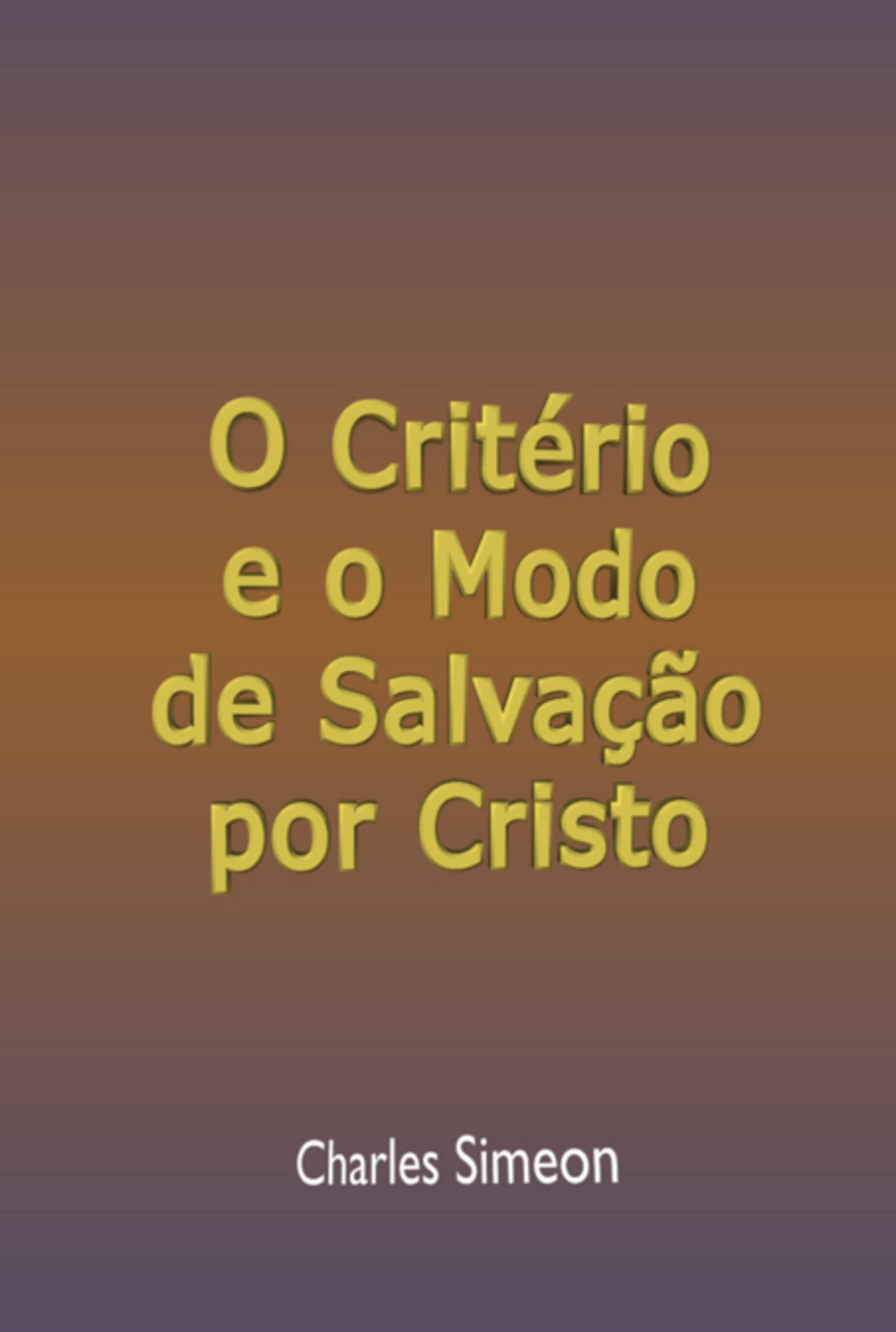 O Critério E O Modo Da Salvação Por Cristo