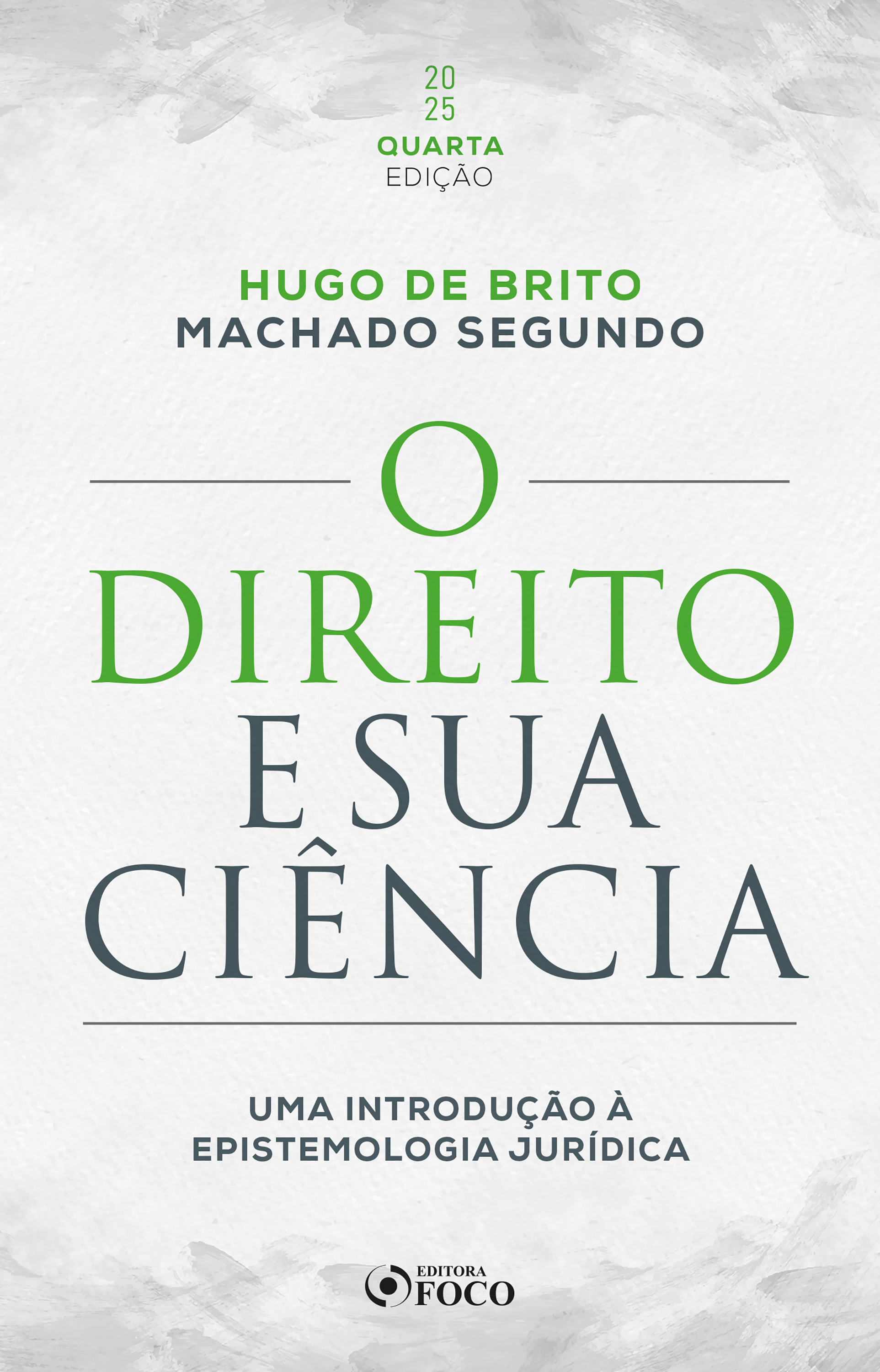 O Direito e sua Ciência: Uma Introdução à Epistemologia Jurídica - 4ª Ed - 2025