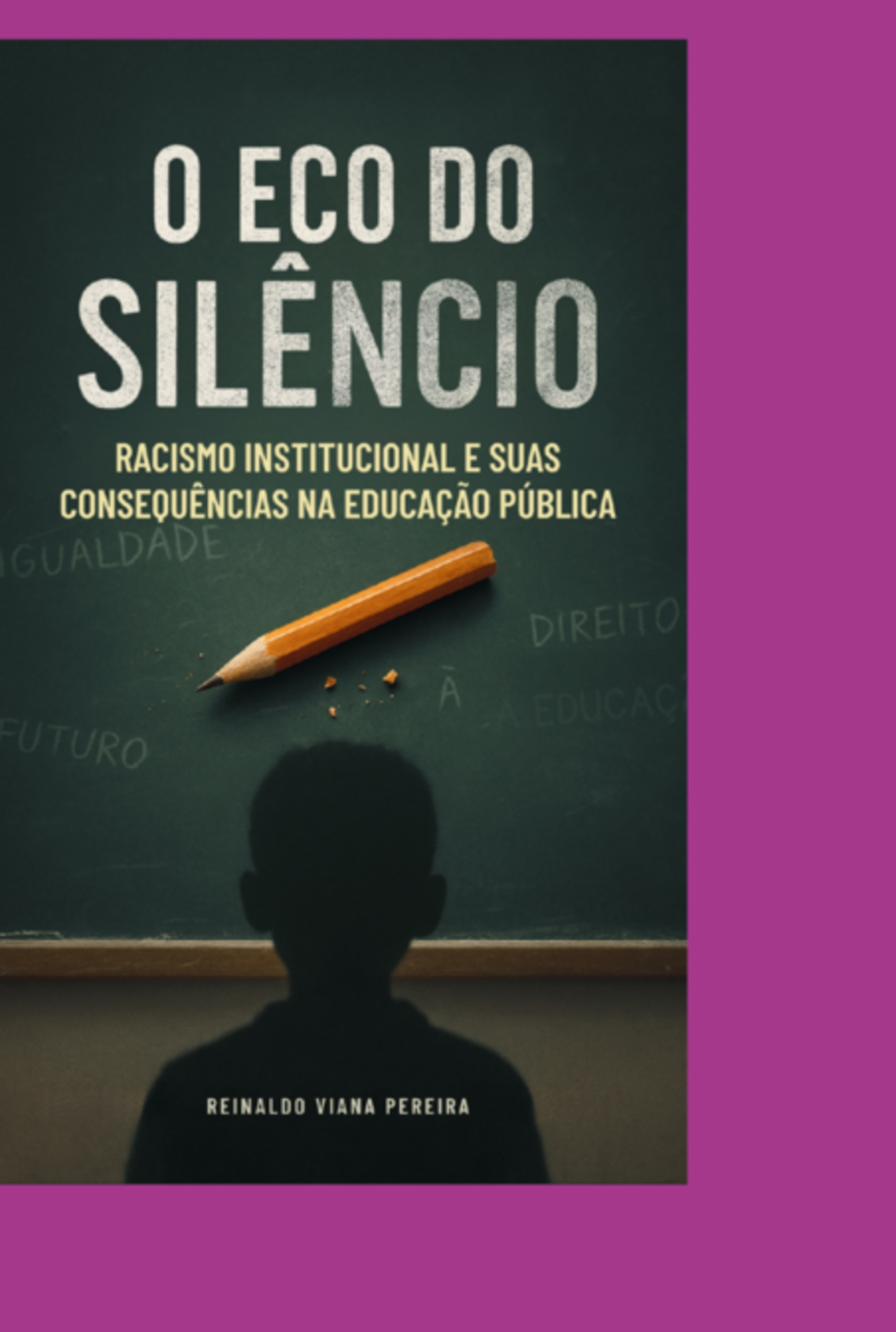 O Eco Do Silêncio Racismo Institucional E Suas Consequências Na Educação Pública