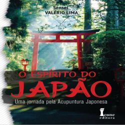 O Espírito do Japão - uma Jornada Pela Acupuntura Japonesa