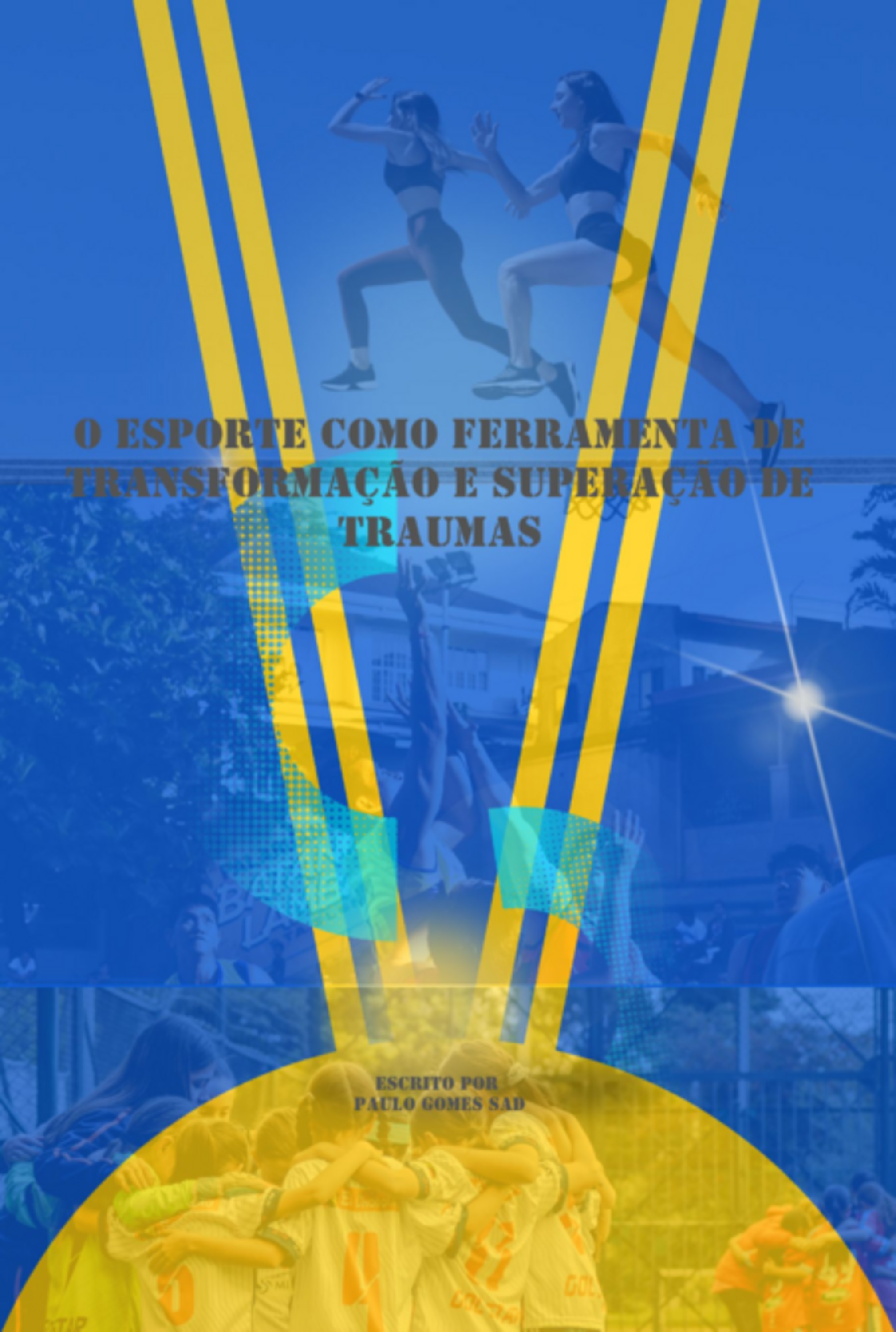 O Esporte Como Ferramenta De Transformação E Superação De Traumas