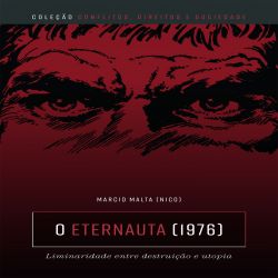 O Eternauta (1976) - liminaridade entre destruição e utopia