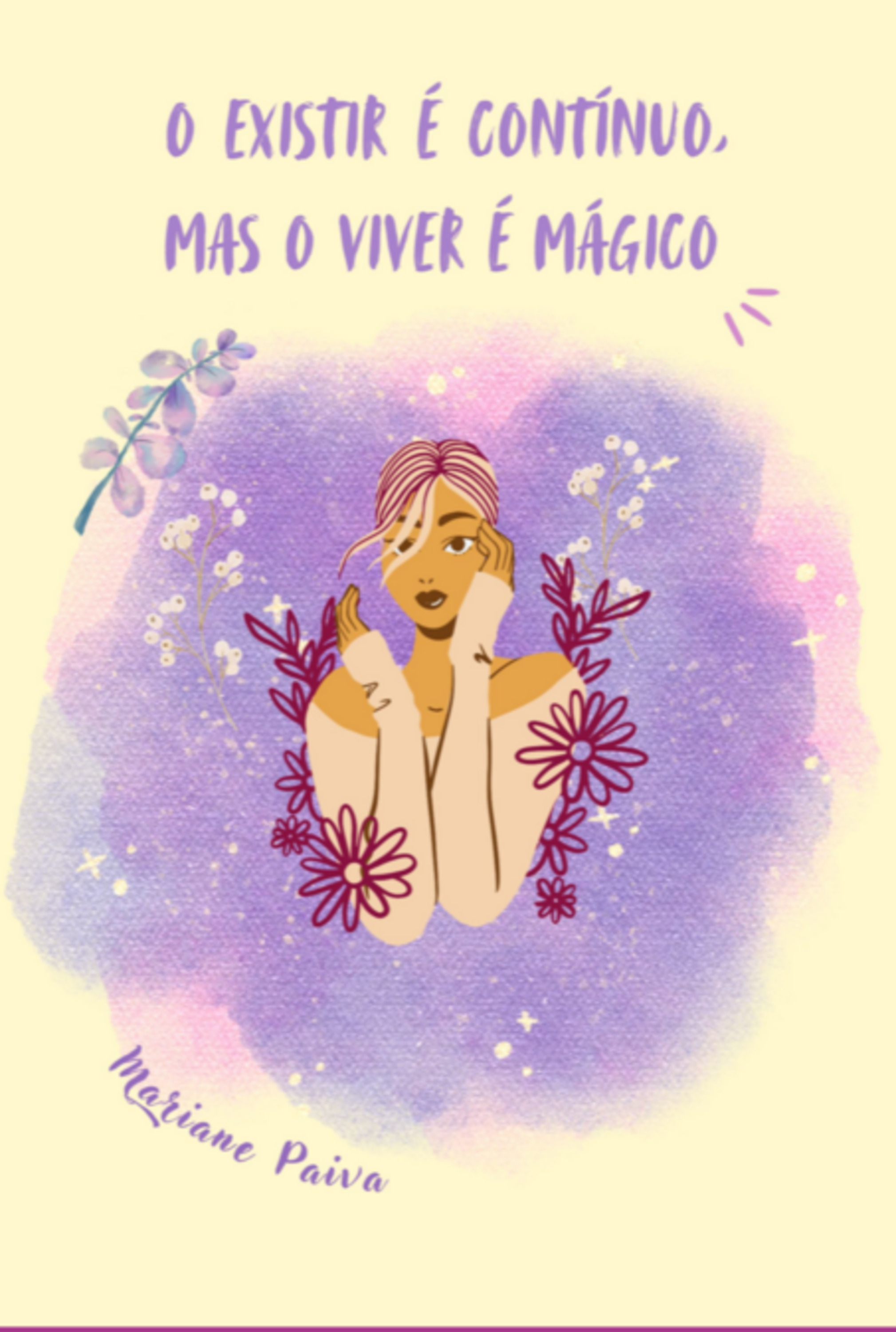 O Existir É Contínuo, Mas O Viver É Mágico