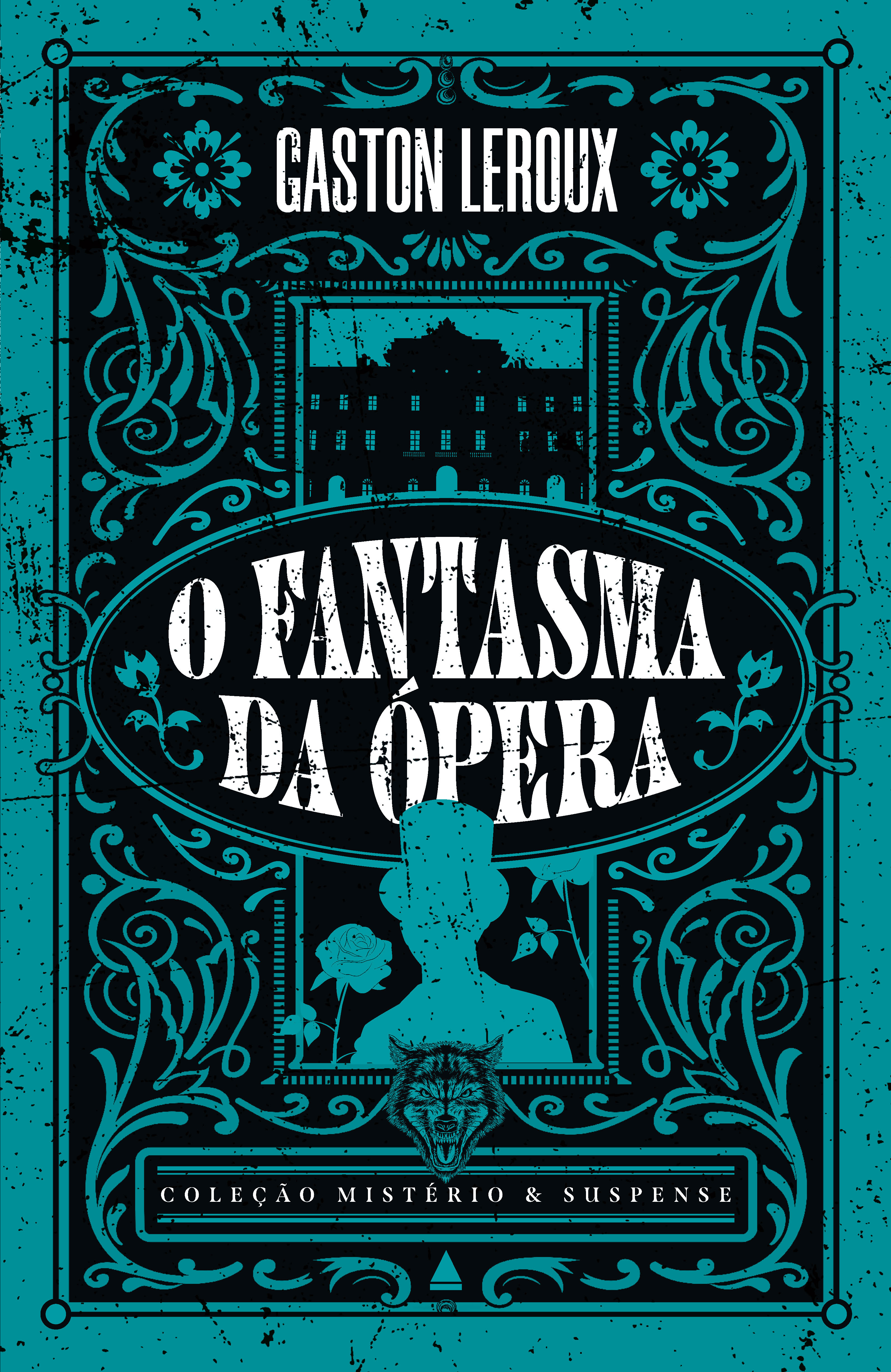 O fantasma da Ópera — Coleção Mistério e Suspense
